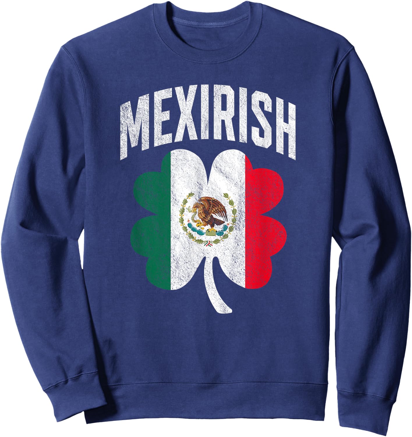 Irish Mexican Flag Shamrock Proud Mexirish St Patricks Day Sweatshirt - Sweatshirt | Navy