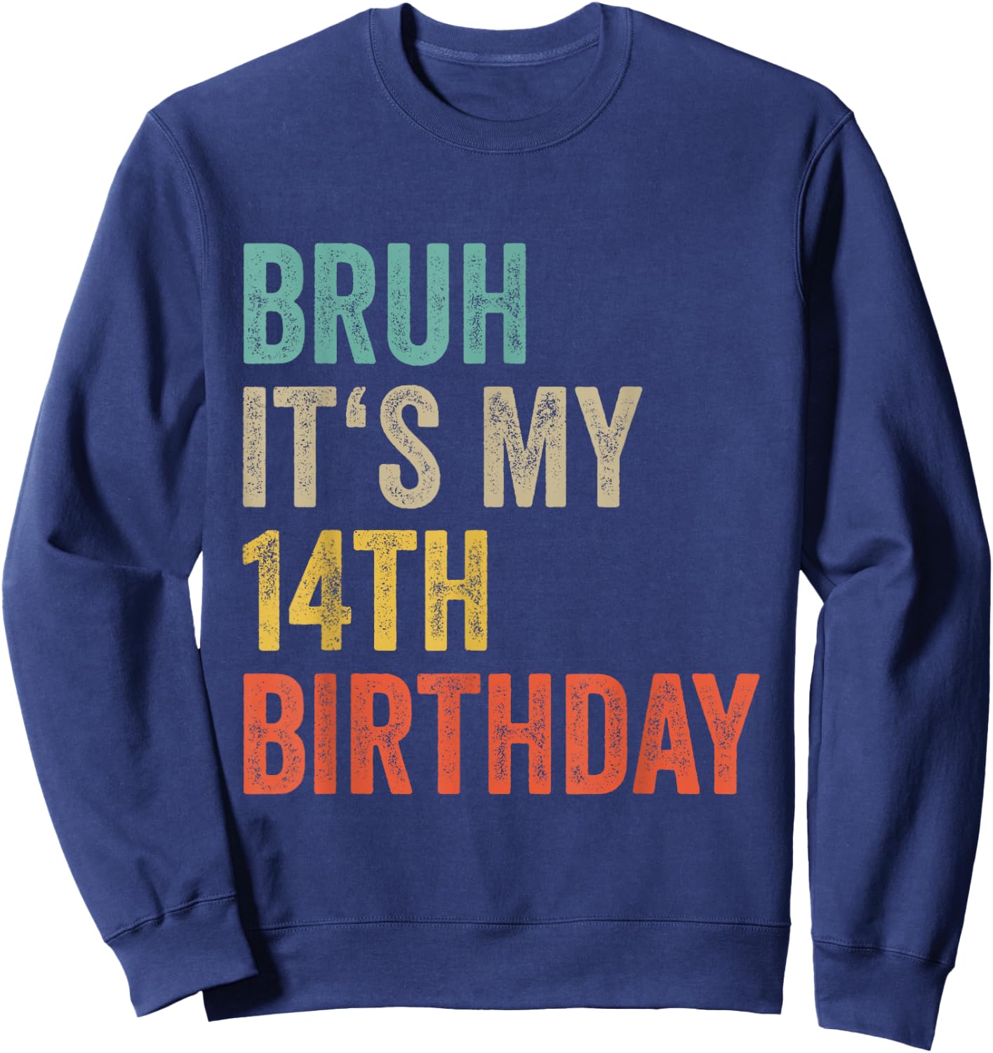 14th Birthday Girl Teenager Boys Birthday Sweatshirt - Sweatshirt | Navy