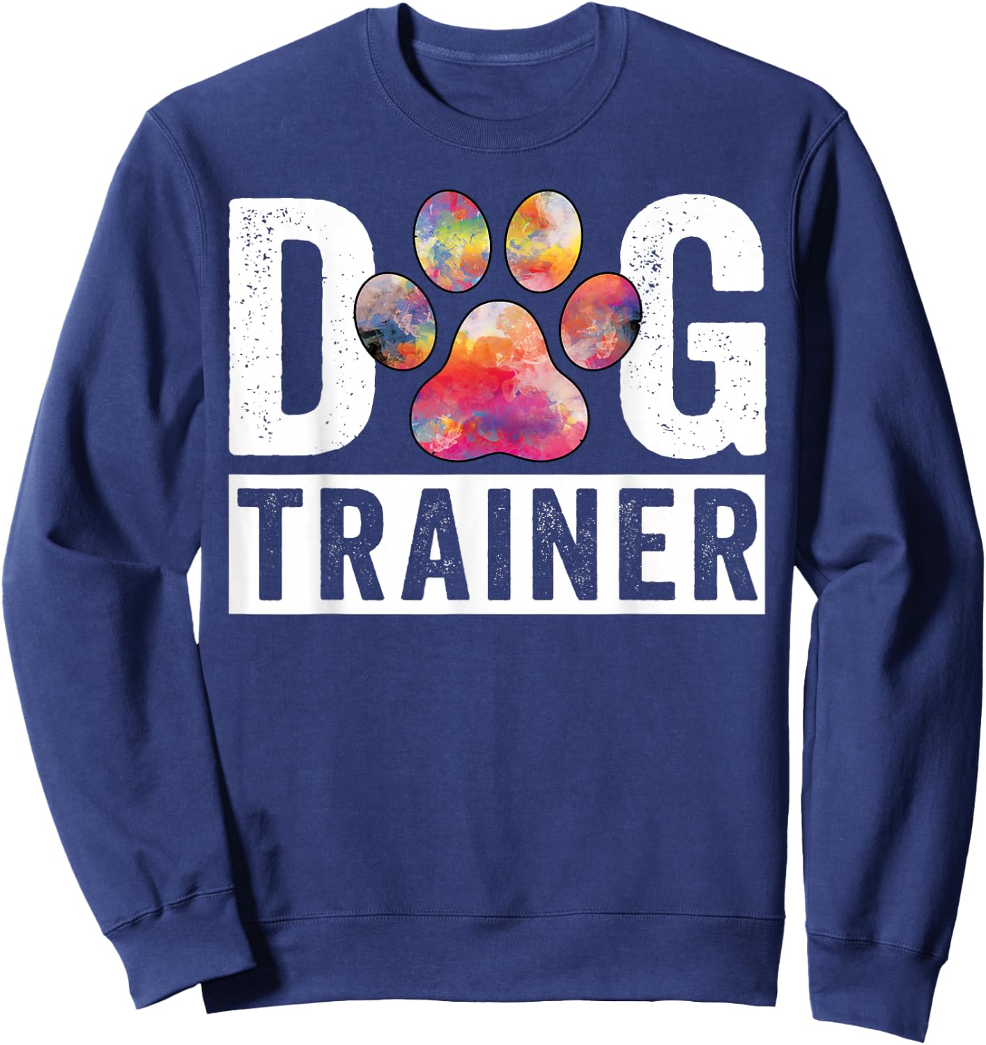 Dog Trainer Funny Dog Training Dog Lover Sweatshirt - Sweatshirt | Navy