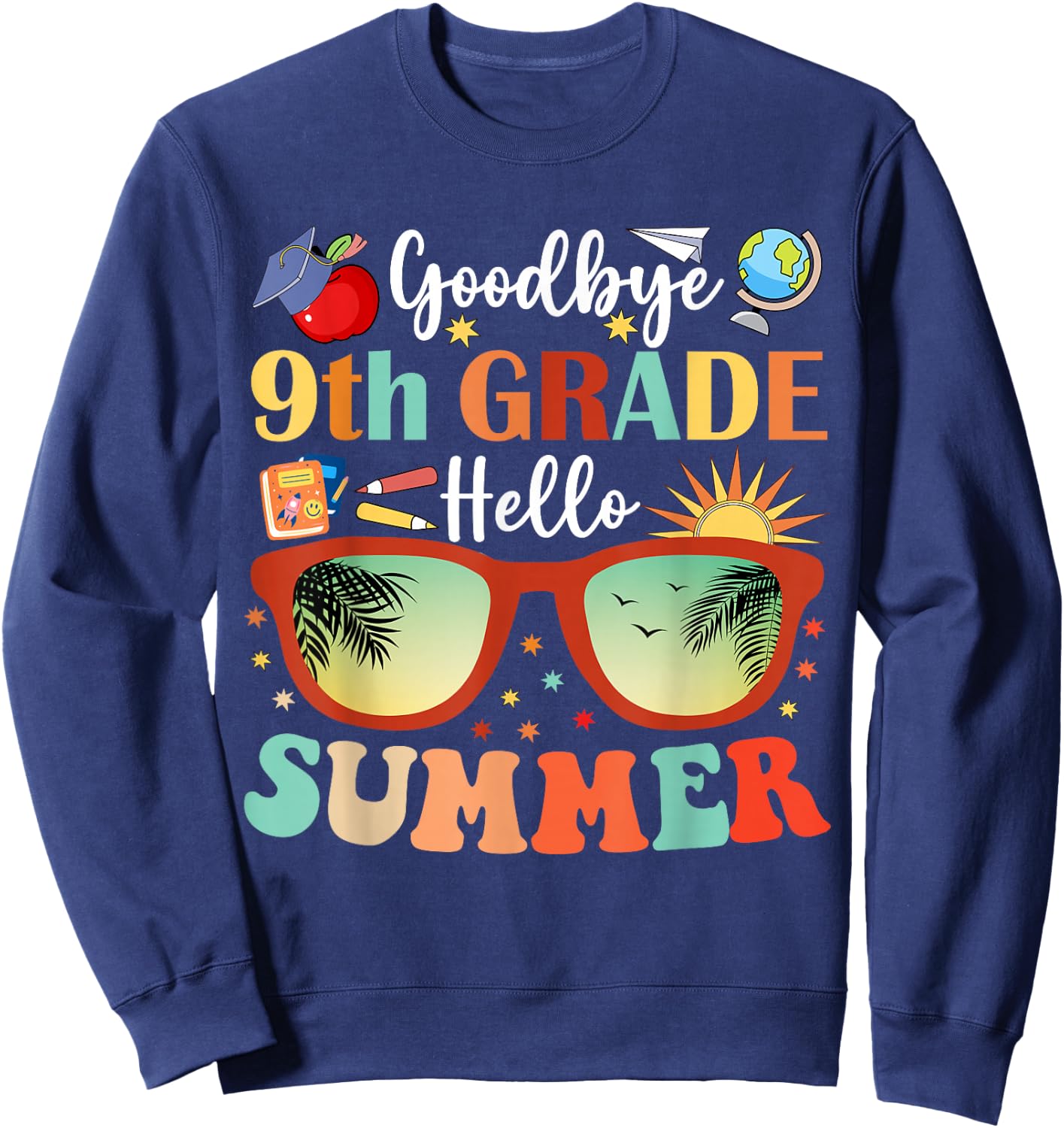 Goodbye 9th Grade Hello Summer Sweatshirt - Sweatshirt | Navy