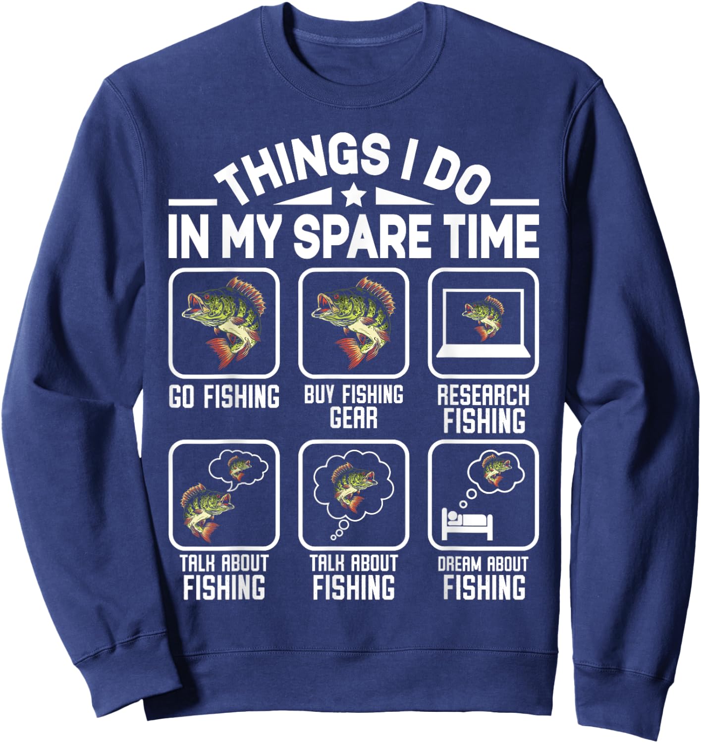 Things I Do In My Spare Time Fishing Funny Sweatshirt - Sweatshirt | Navy