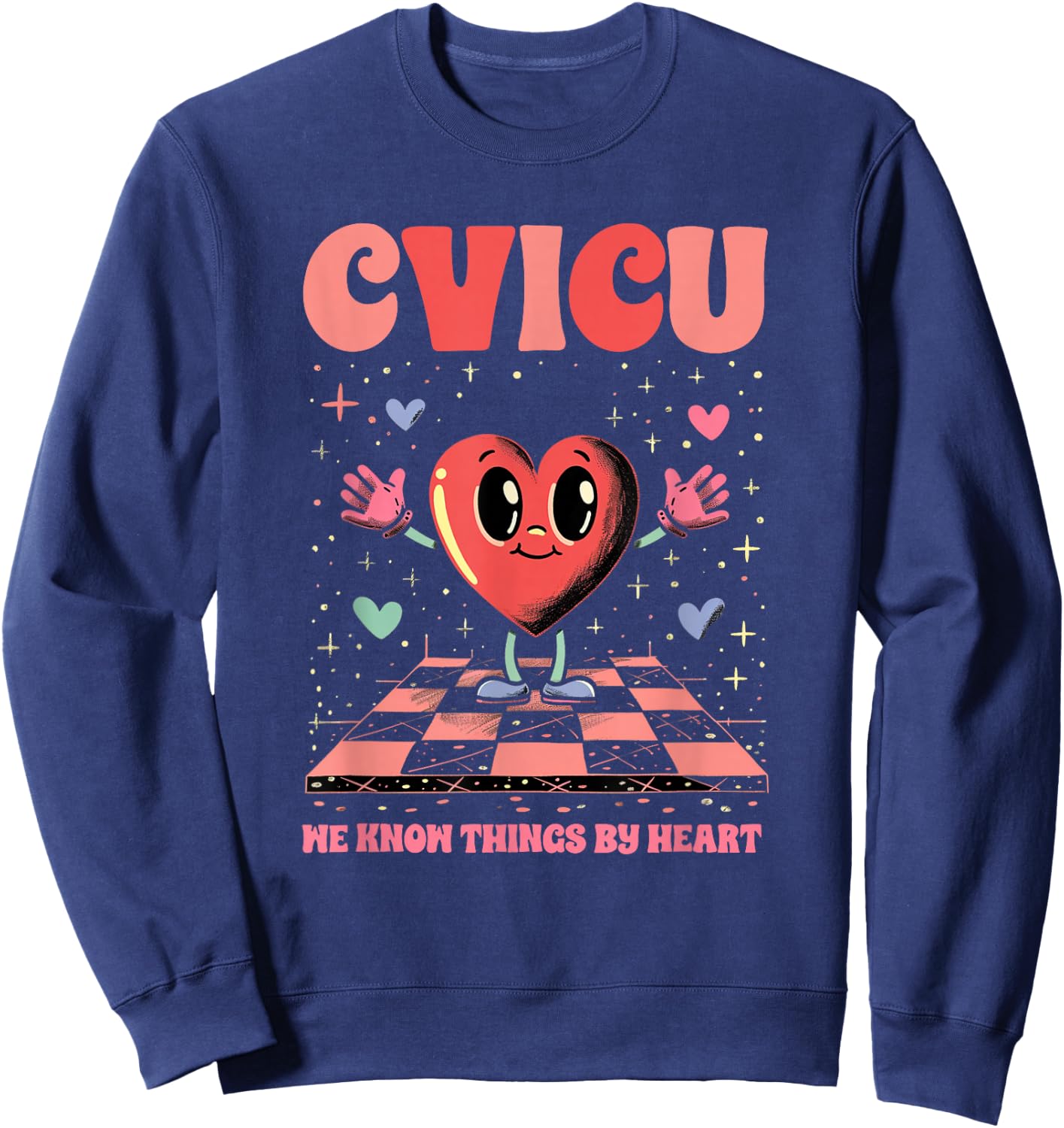 Funny Pun CVICU Nurse Shirt - CVICU Sweatshirt - Sweatshirt | Navy