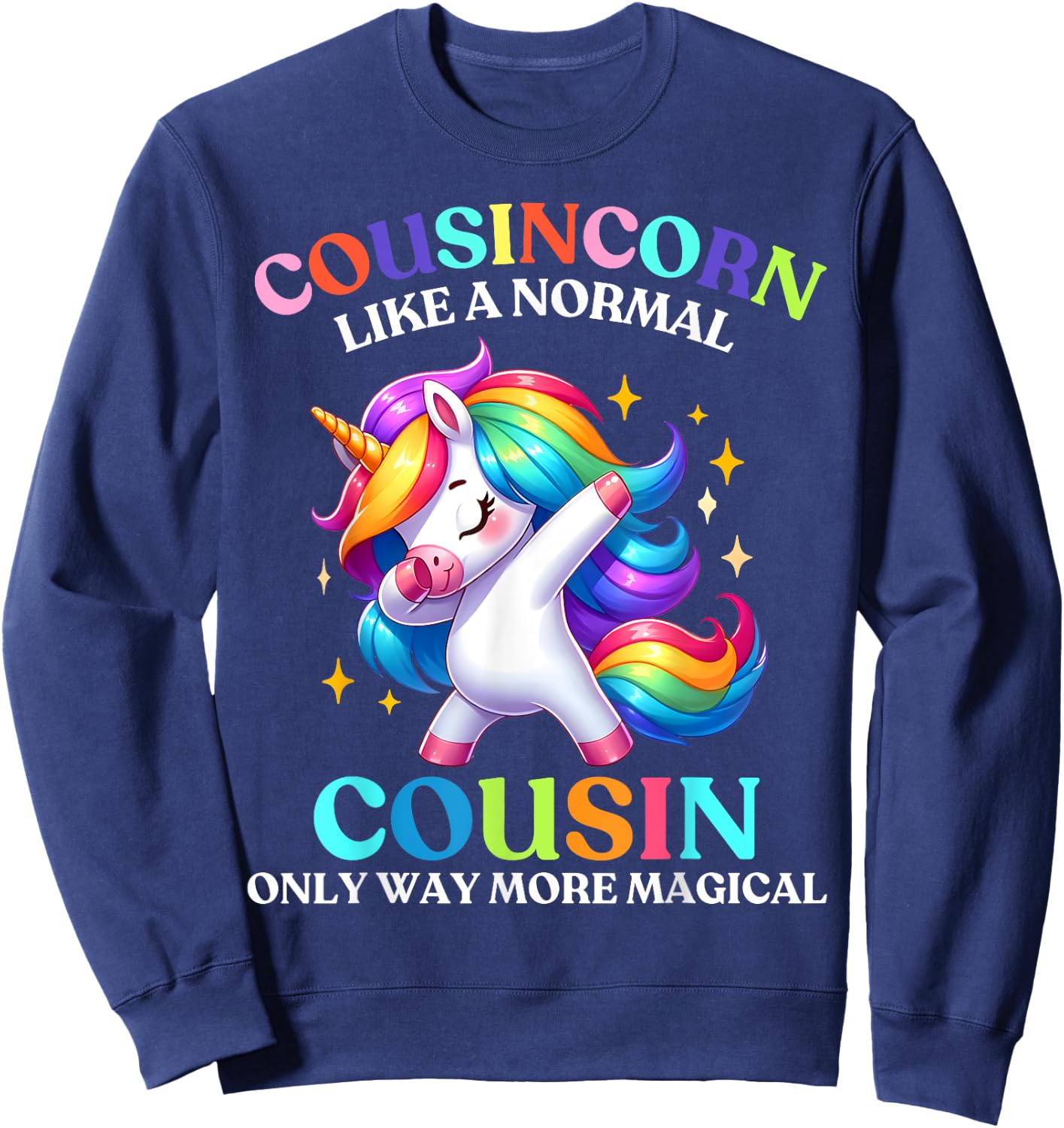 Cousincorn - Like A Cousin Only Awesome Dabbing Unicorn Sweatshirt - Sweatshirt | Navy