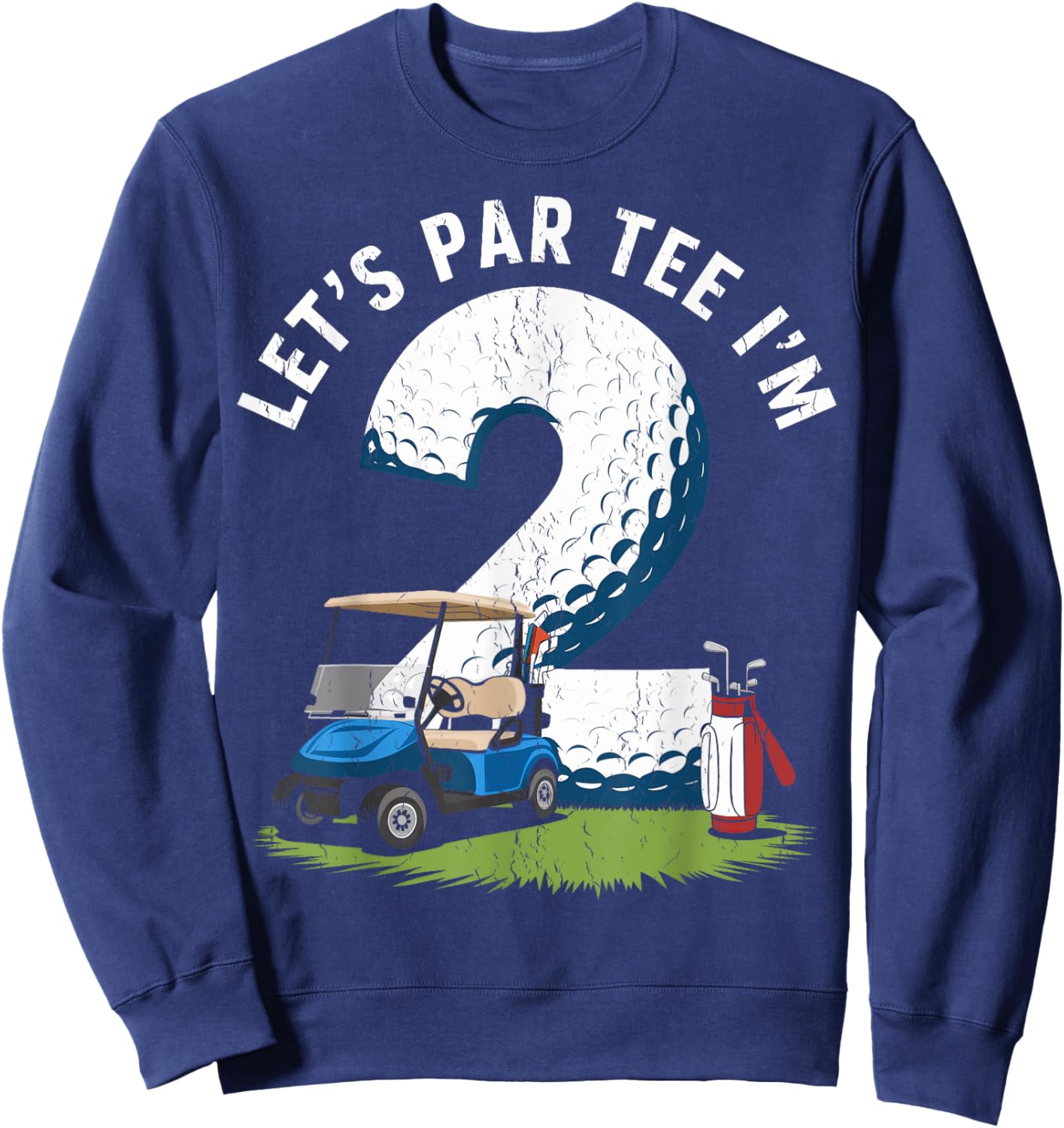 Cute 2nd Birthday Golf 2 Year Old Golf Let's Par I'm 2 Sweatshirt - Sweatshirt | Navy