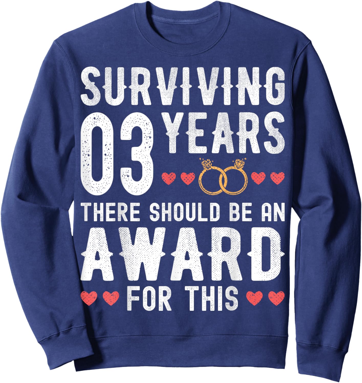 Surviving 3 Years There Should Be - 3rd Wedding Anniversary Sweatshirt - Sweatshirt | Navy