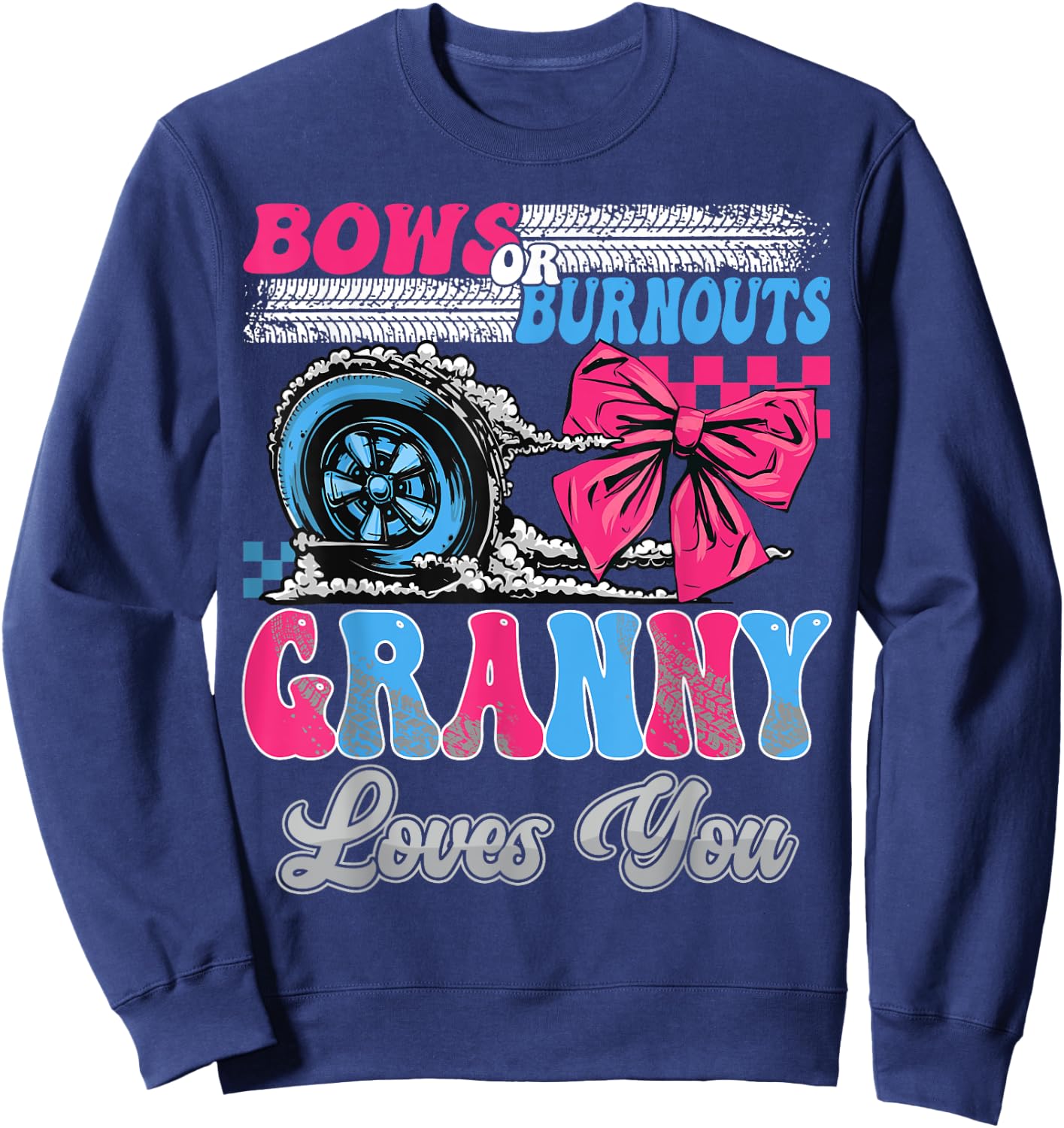 Burnouts or Bows Granny Loves You Gender Reveal Party Sweatshirt - Sweatshirt | Navy