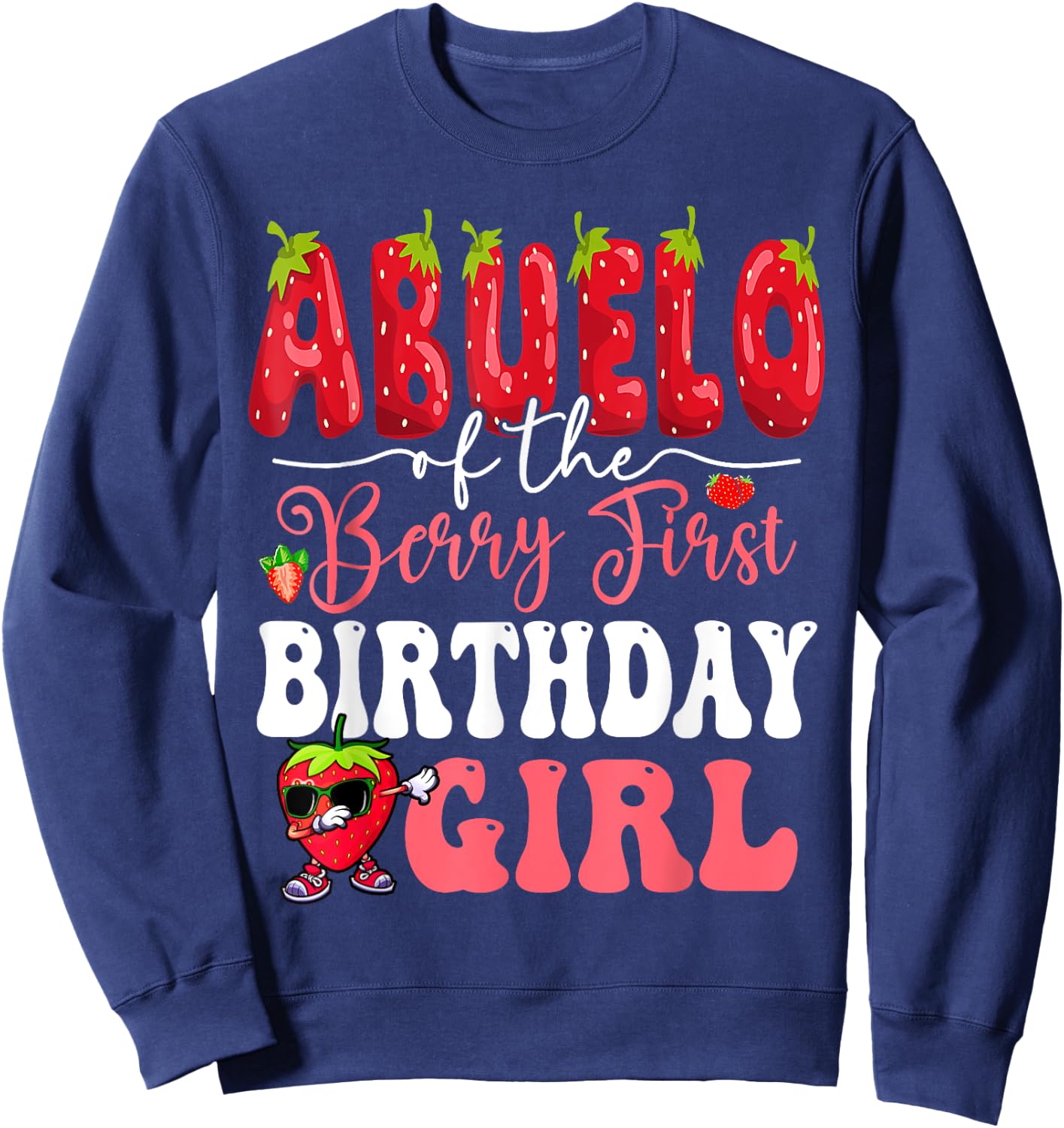 Abuelo of Berry First Birthday Girl Sweet One Strawberry Sweatshirt - Sweatshirt | Navy