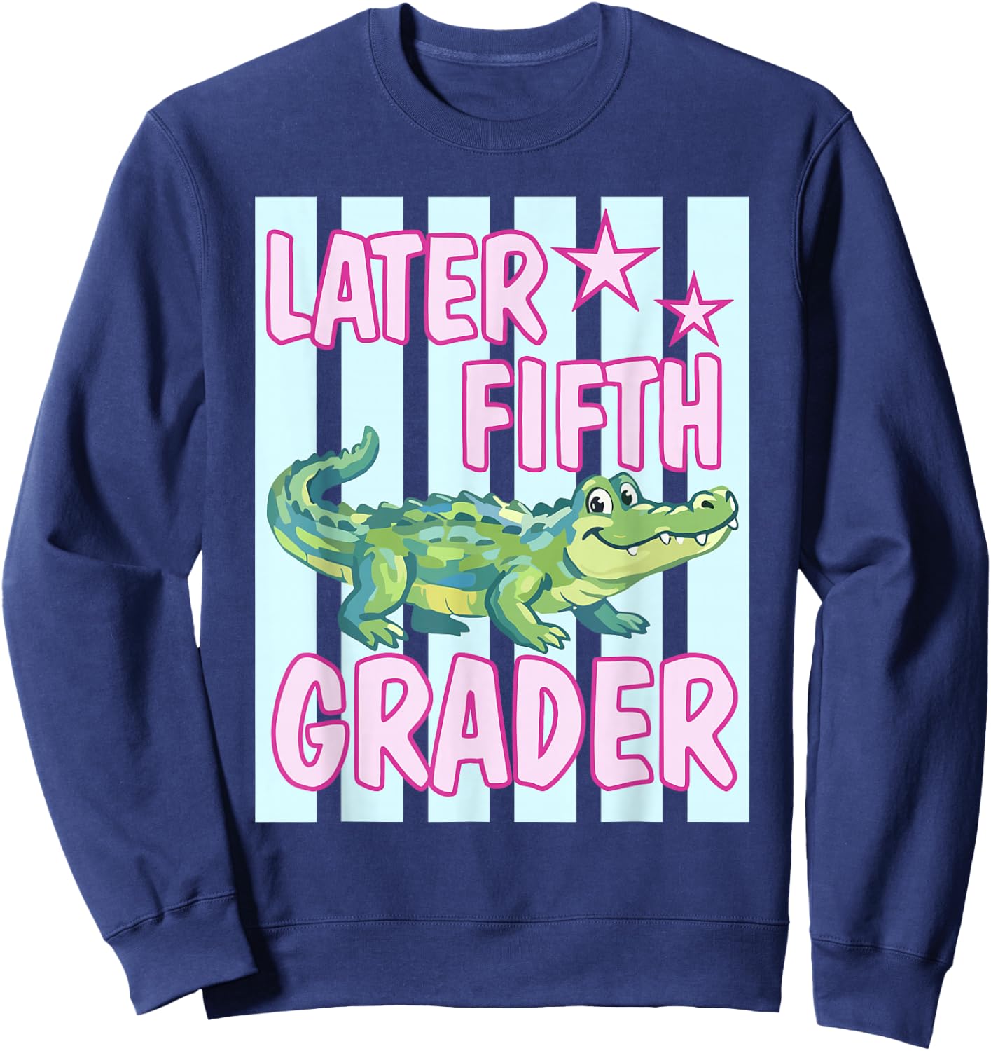 Gator Later Fifth Grader Last Day School End of School Year Sweatshirt - Sweatshirt | Navy