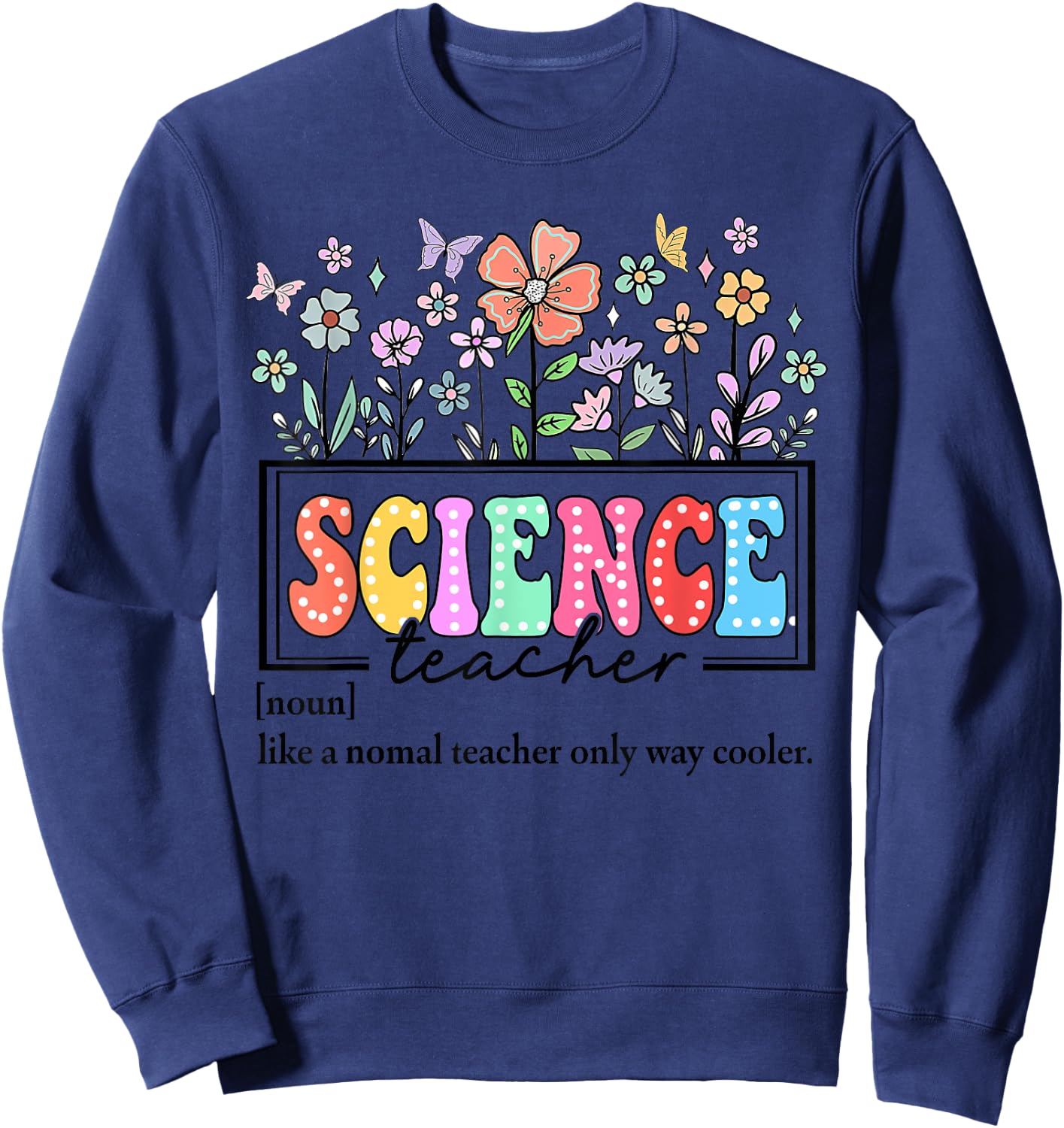 Science Teacher Definition for Back to School Teacher Day Sweatshirt - Sweatshirt | Navy