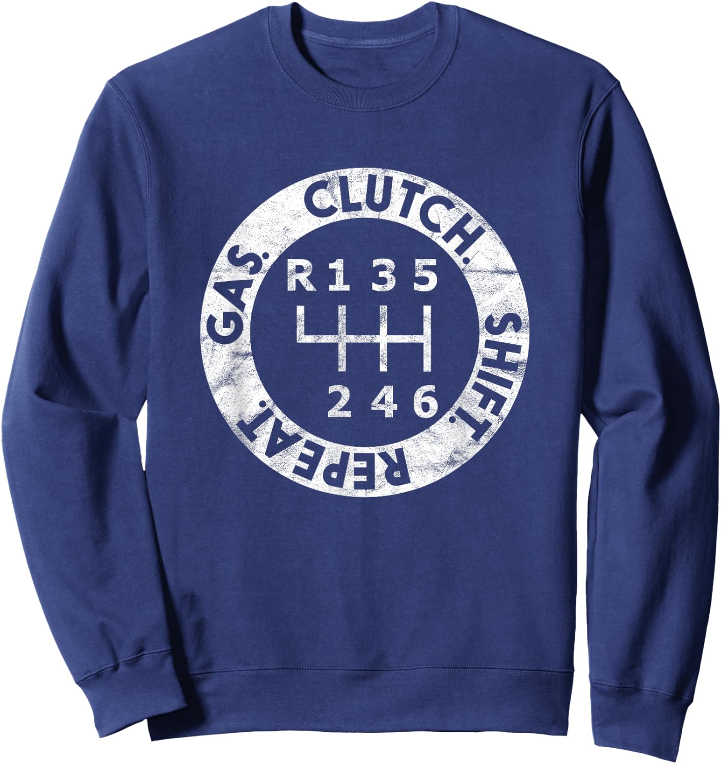 Gas. Clutch. Shift. Repeat. 6-Speed Stick Shift Driver Sweatshirt - Sweatshirt | Navy