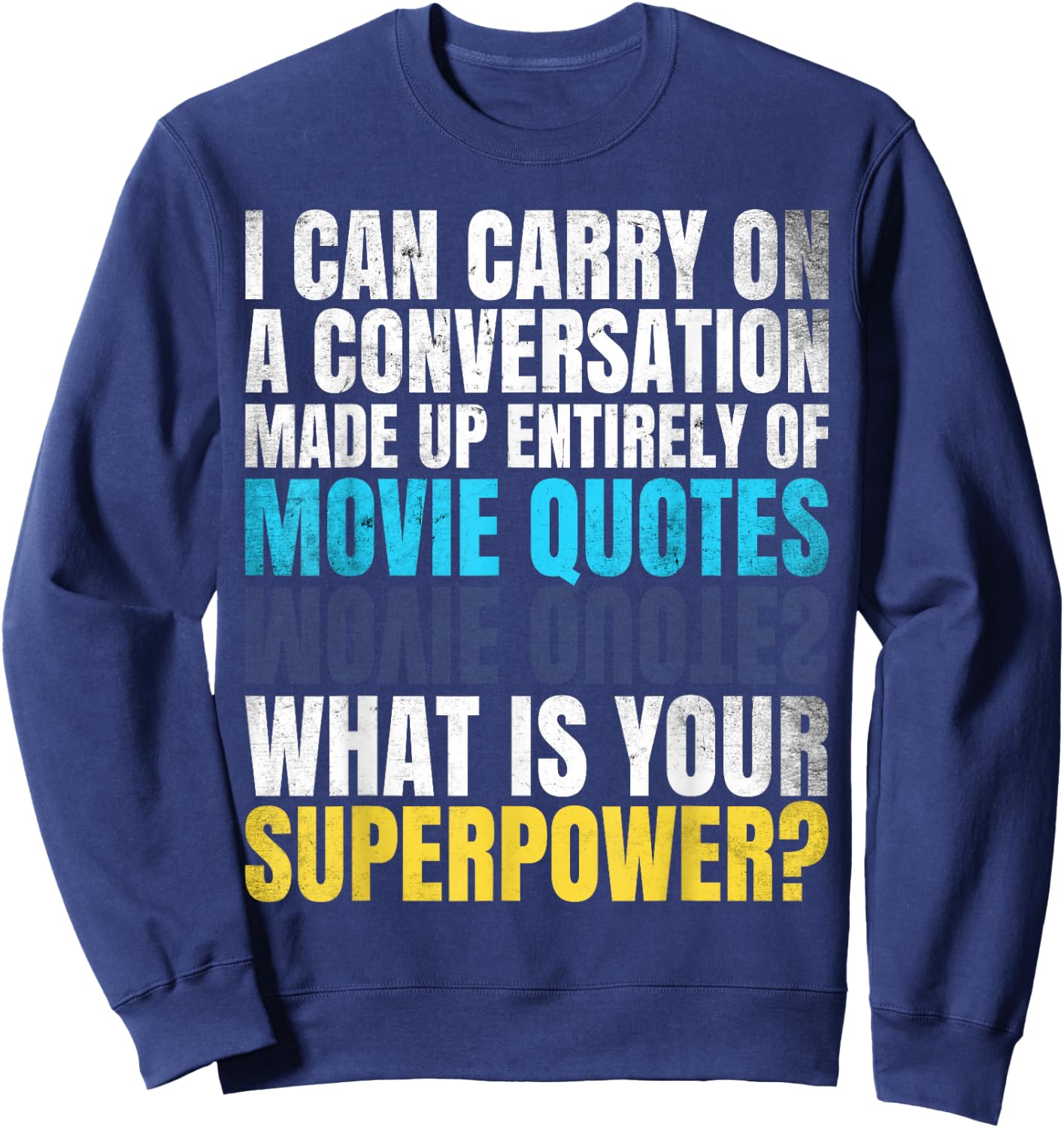 Funny Superpower. Conversation of movie quotes. And your? Sweatshirt - Sweatshirt | Navy