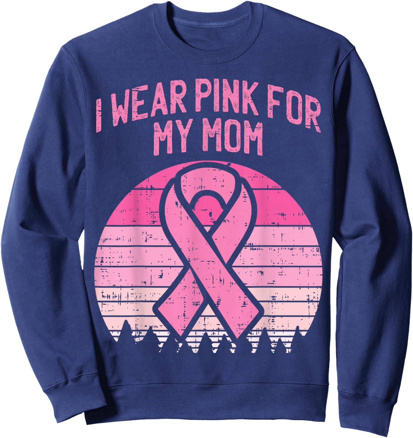Wear Pink For My Mom Breast Cancer Sweatshirt - Sweatshirt | Navy