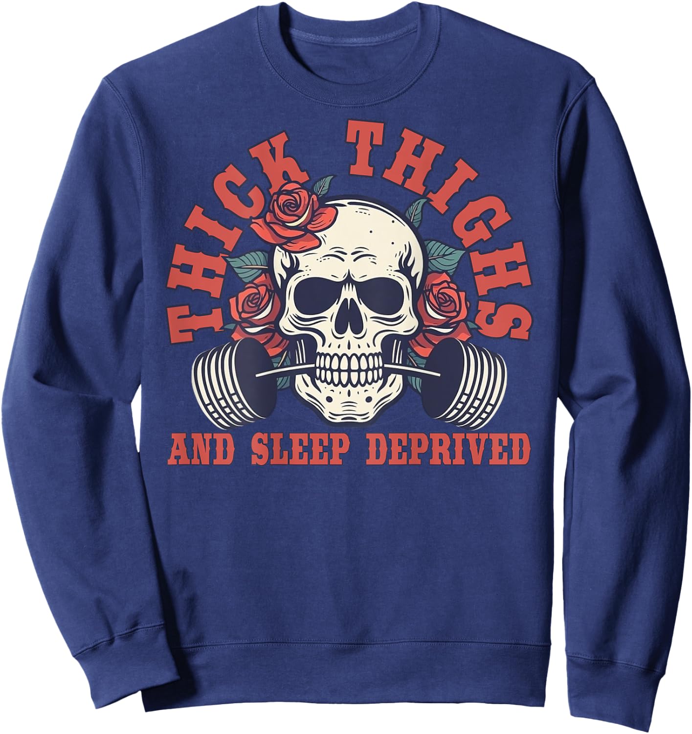 Thick Thighs And Sleep Deprived - On Back Sweatshirt - Sweatshirt | Navy