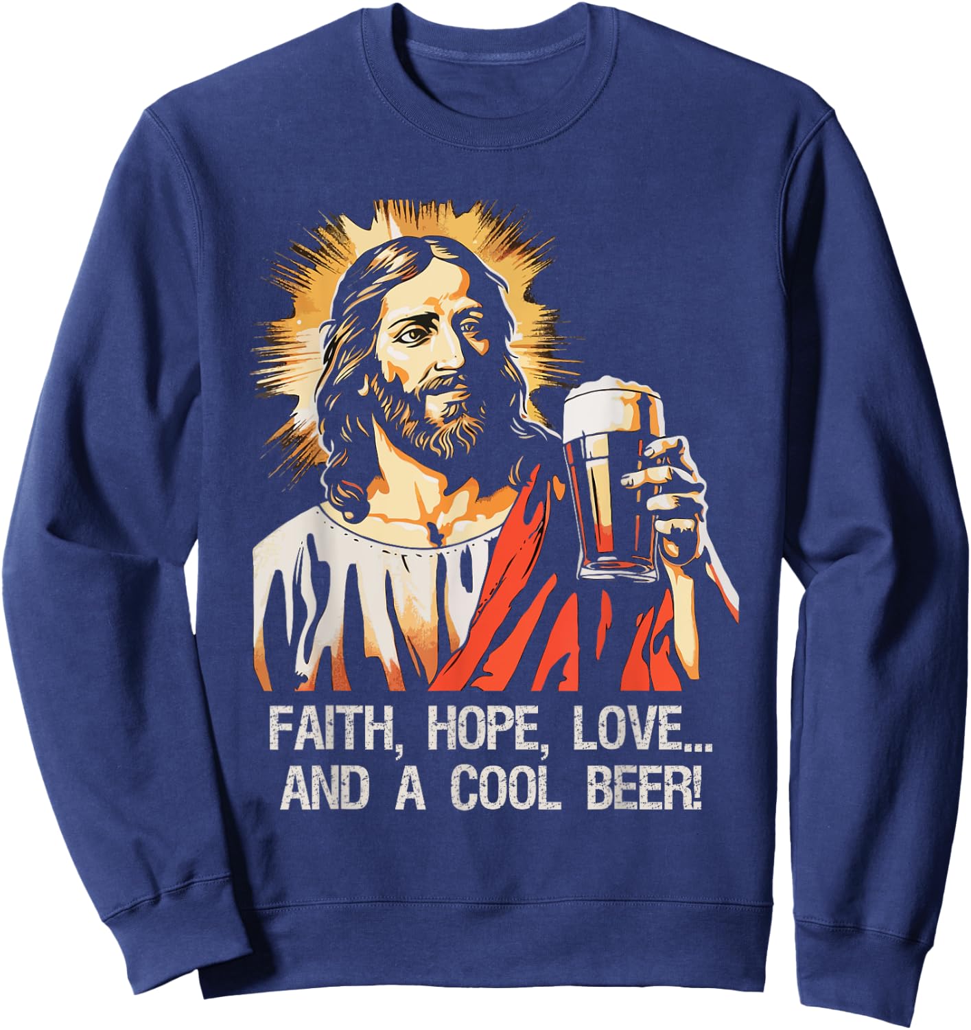 Jesus loves beer Faith, love, hope Beer Sweatshirt - Sweatshirt | Navy