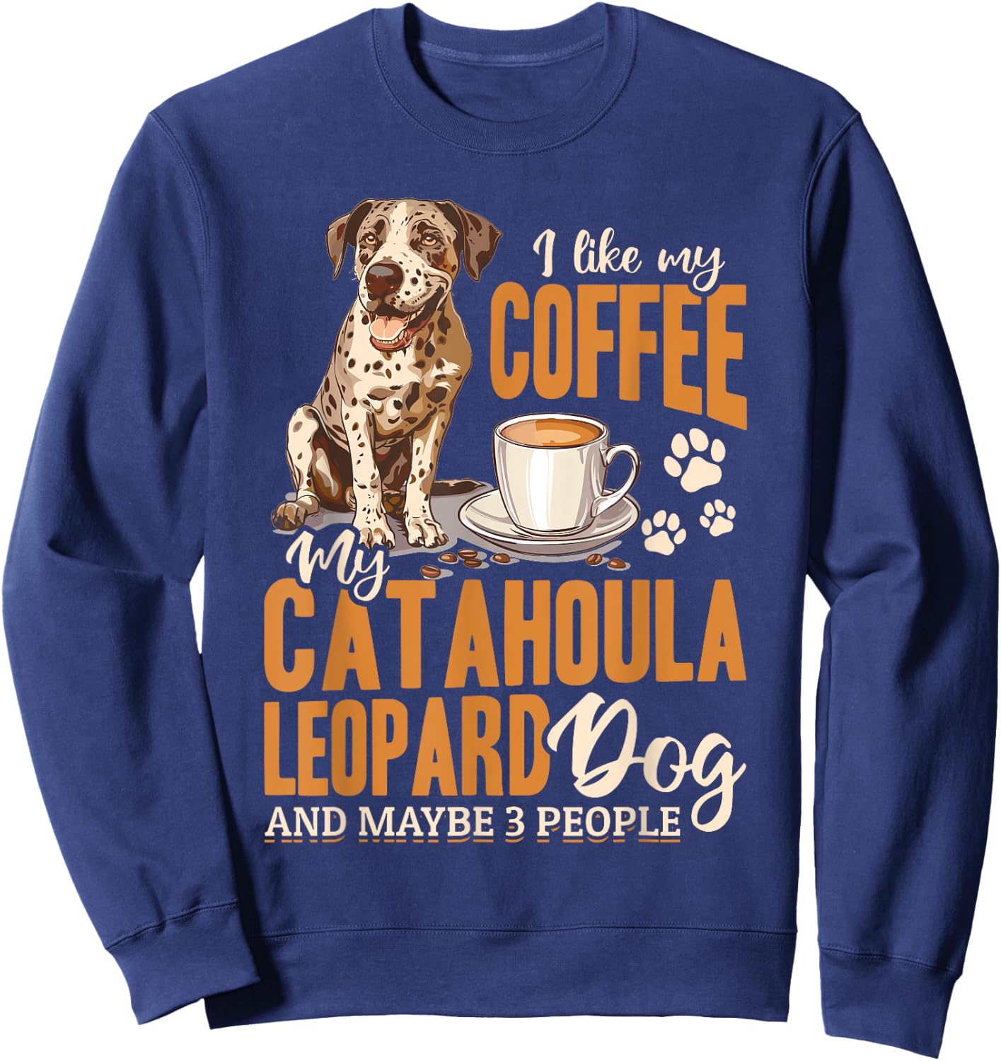 Catahoula Leopard Dog Dog Breed I like coffee my Catahoula Men Women Girls Kids Sweatshirt - Sweatshirt | Navy