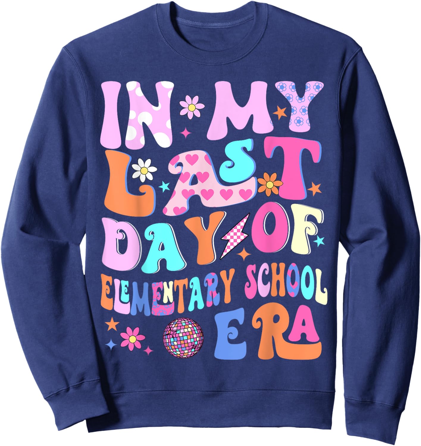 In My Last Day Of Elementary School Era Kids Graduation Gift Sweatshirt - Sweatshirt | Navy