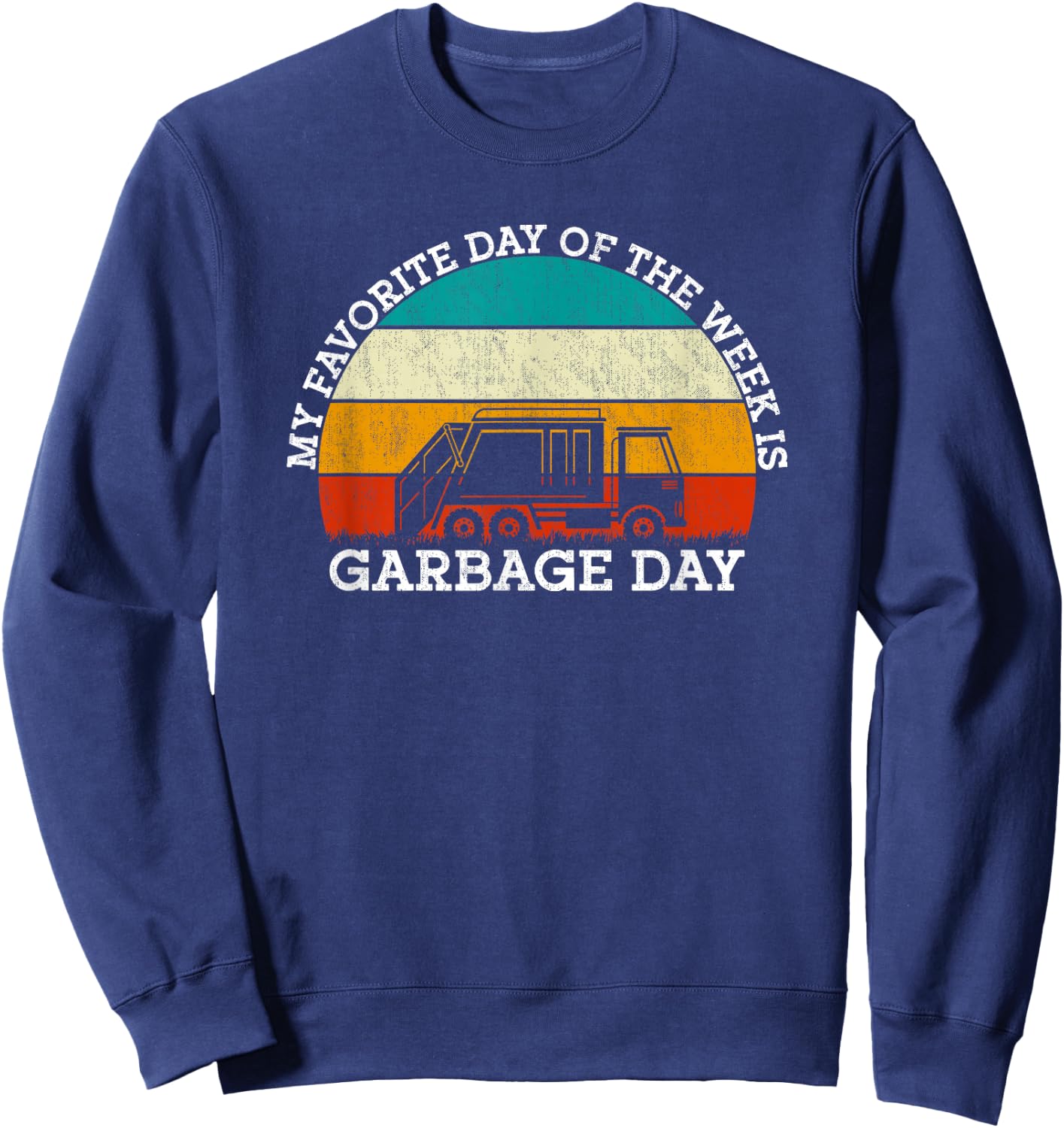 My Favorite Day Is Garbage Day Sweatshirt - Sweatshirt | Navy