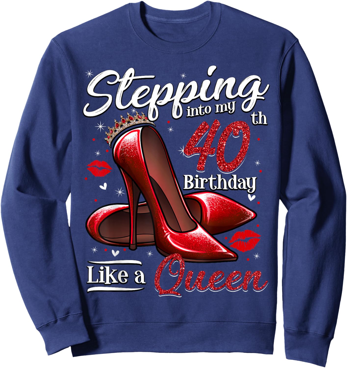 High Heels Stepping Into My 40th Birthday 40 and Fabulous Sweatshirt - Sweatshirt | Navy