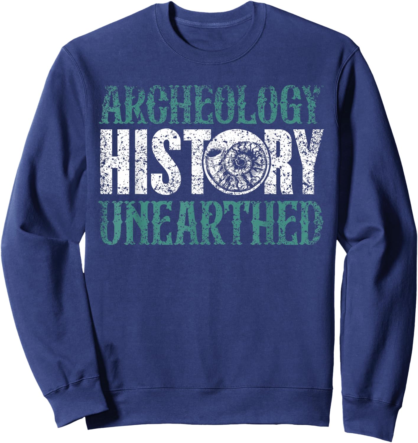 Archaeology: History Unearthed Dig Archeologist Archeology Sweatshirt - Sweatshirt | Navy