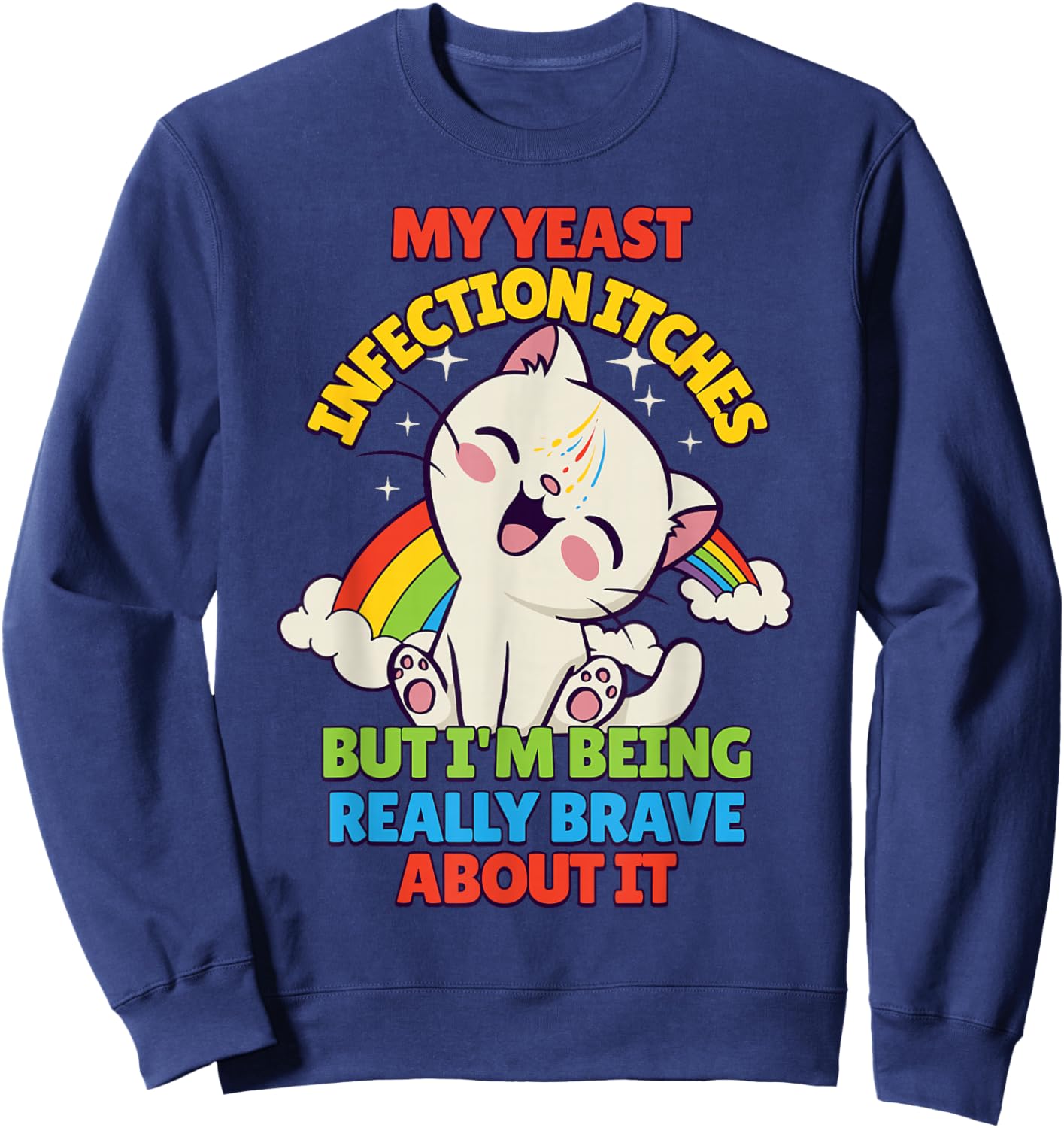 My Yeast Infection Itches Sweatshirt - Sweatshirt | Navy