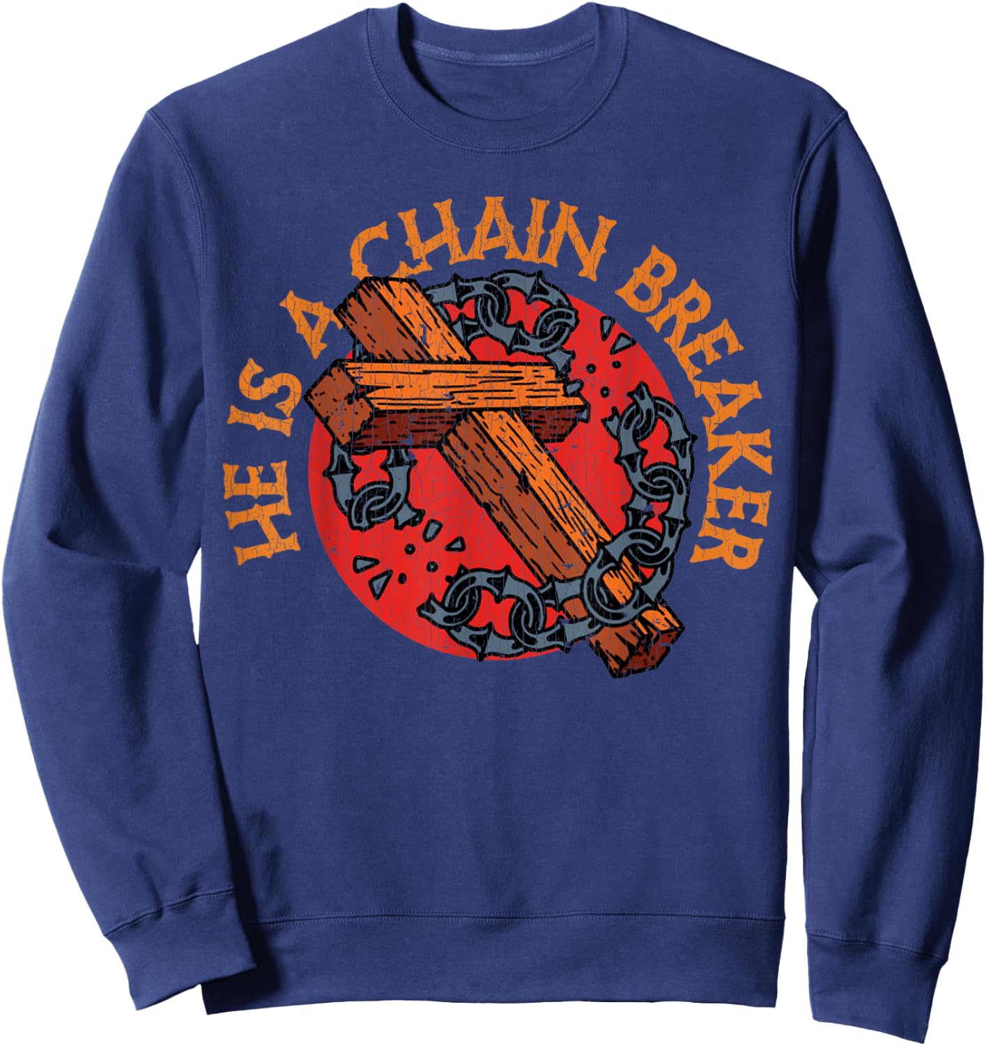 Vintage Christian Apparel Clothing Gifts Chain Breaker Sweatshirt - Sweatshirt | Navy