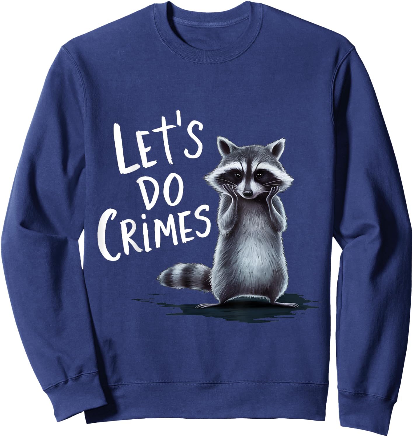 Raccoon Trash Funny Raccoon Let's Do Crimes Cute Animals Sweatshirt - Sweatshirt | Navy