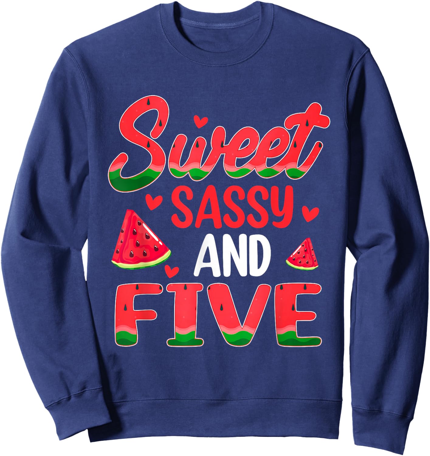 Sweet Sassy and Five Watermelon Theme 5th Bday Party Sweatshirt - Sweatshirt | Navy