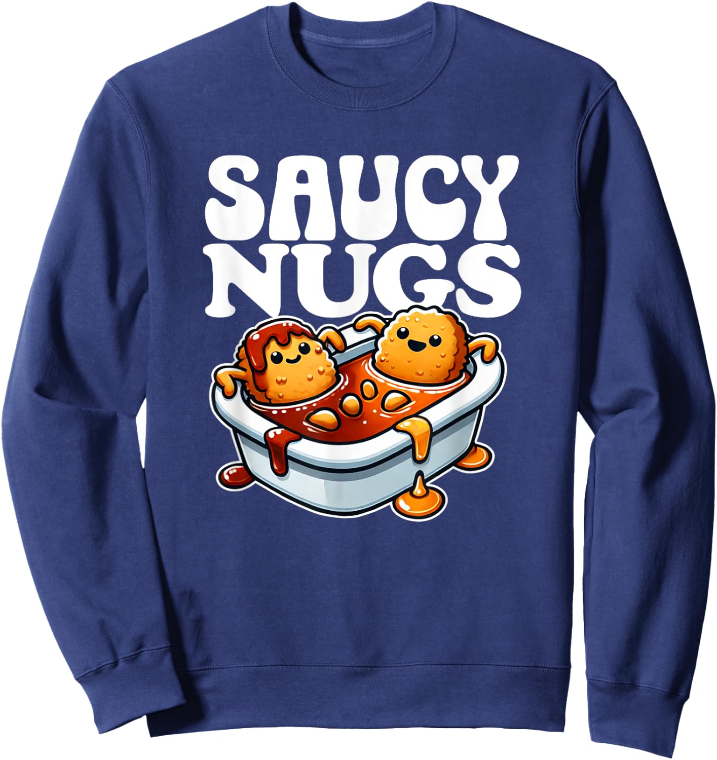 Saucy Nugs Cartoon Food Funny BBQ Sauce Chicken Nuggets Sweatshirt - Sweatshirt | Navy