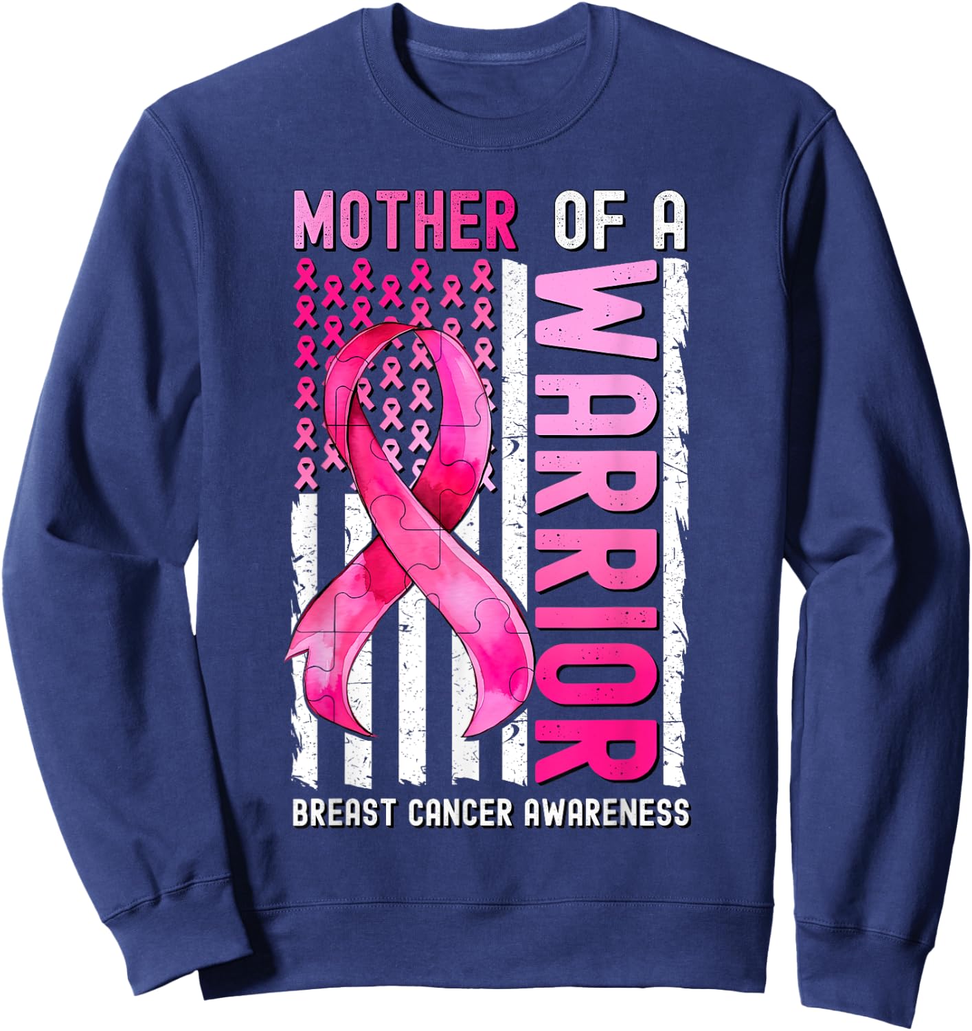 Mother Of A Warrior Breast Cancer USA Flag Awareness Pink Sweatshirt - Sweatshirt | Navy