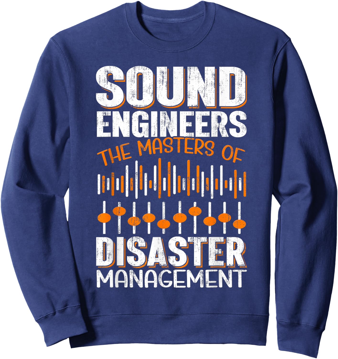 Sound Guy Sound Engineer Audio Engineer Sweatshirt - Sweatshirt | Navy
