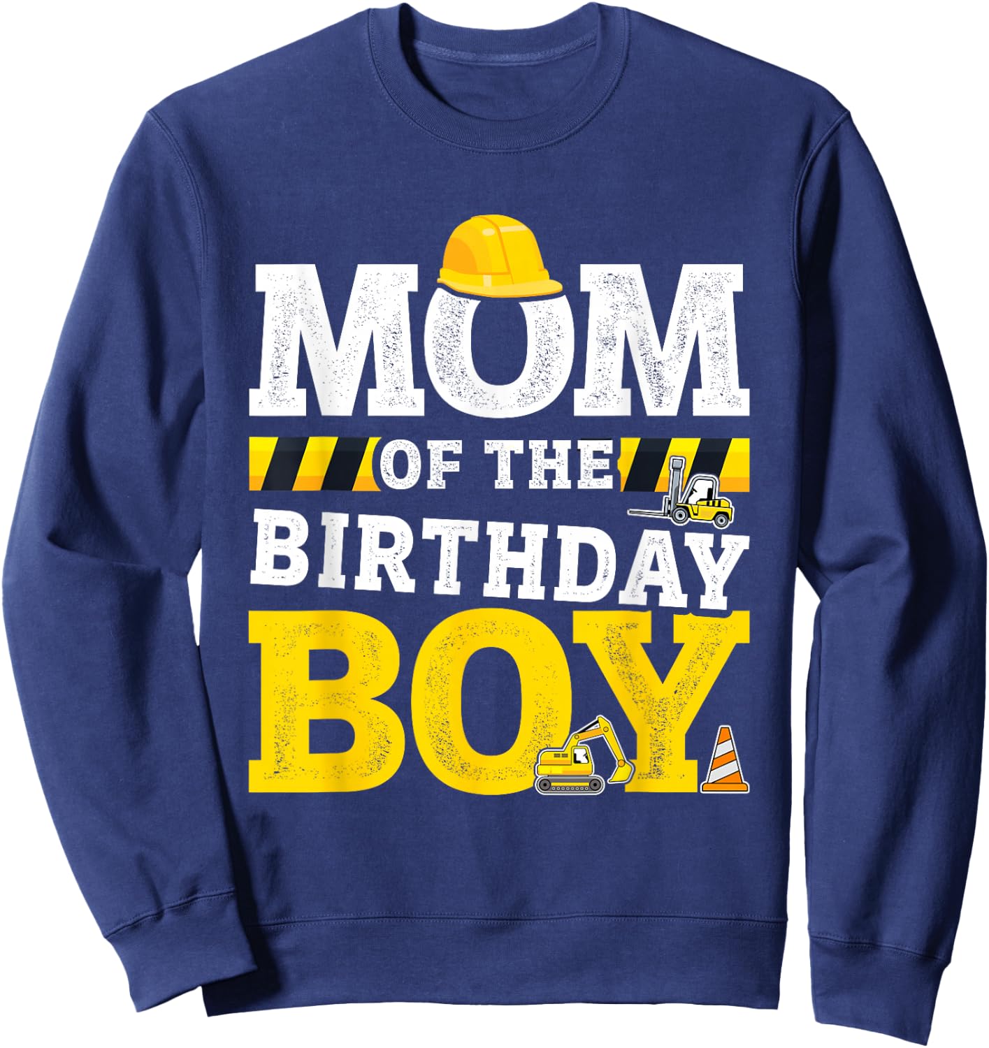 Mom of The Birthday boy Matching Family Construction Party Sweatshirt - Sweatshirt | Navy