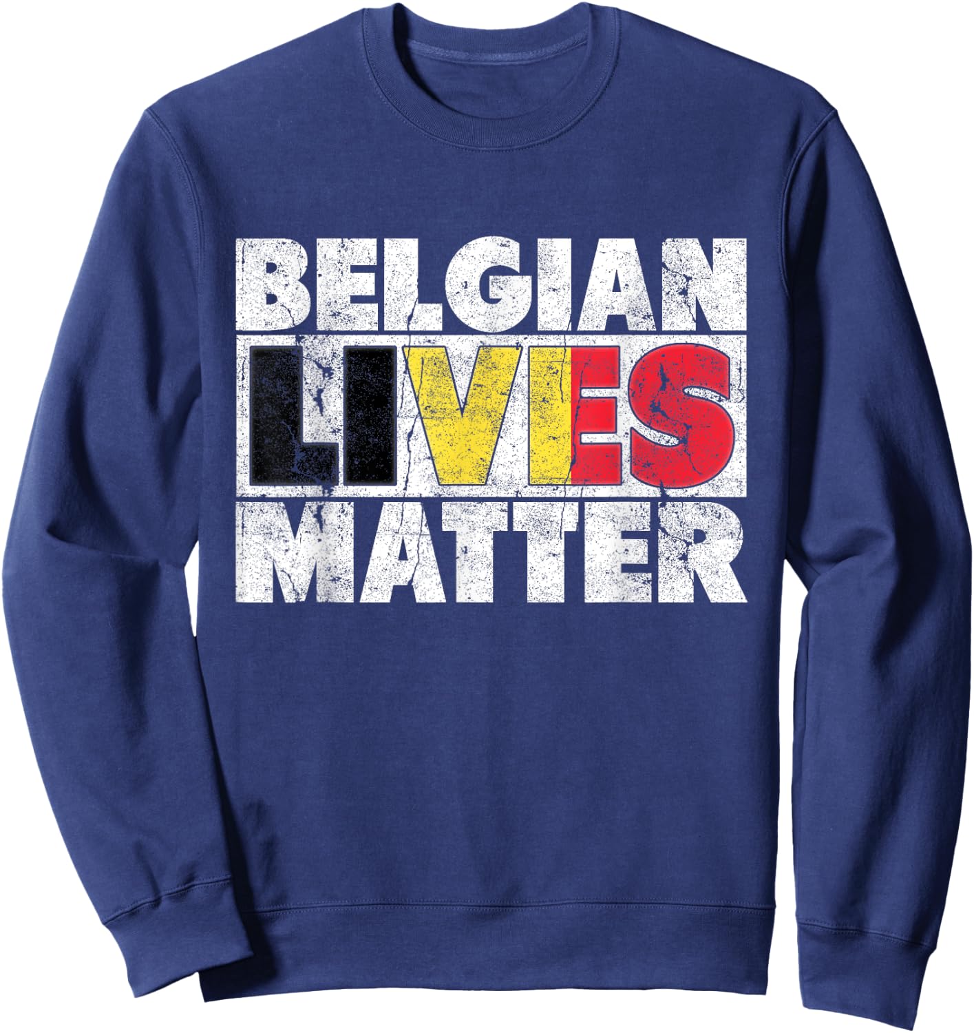 Proud Belgian Lives Matter Belgium Heritage Sweatshirt - Sweatshirt | Navy