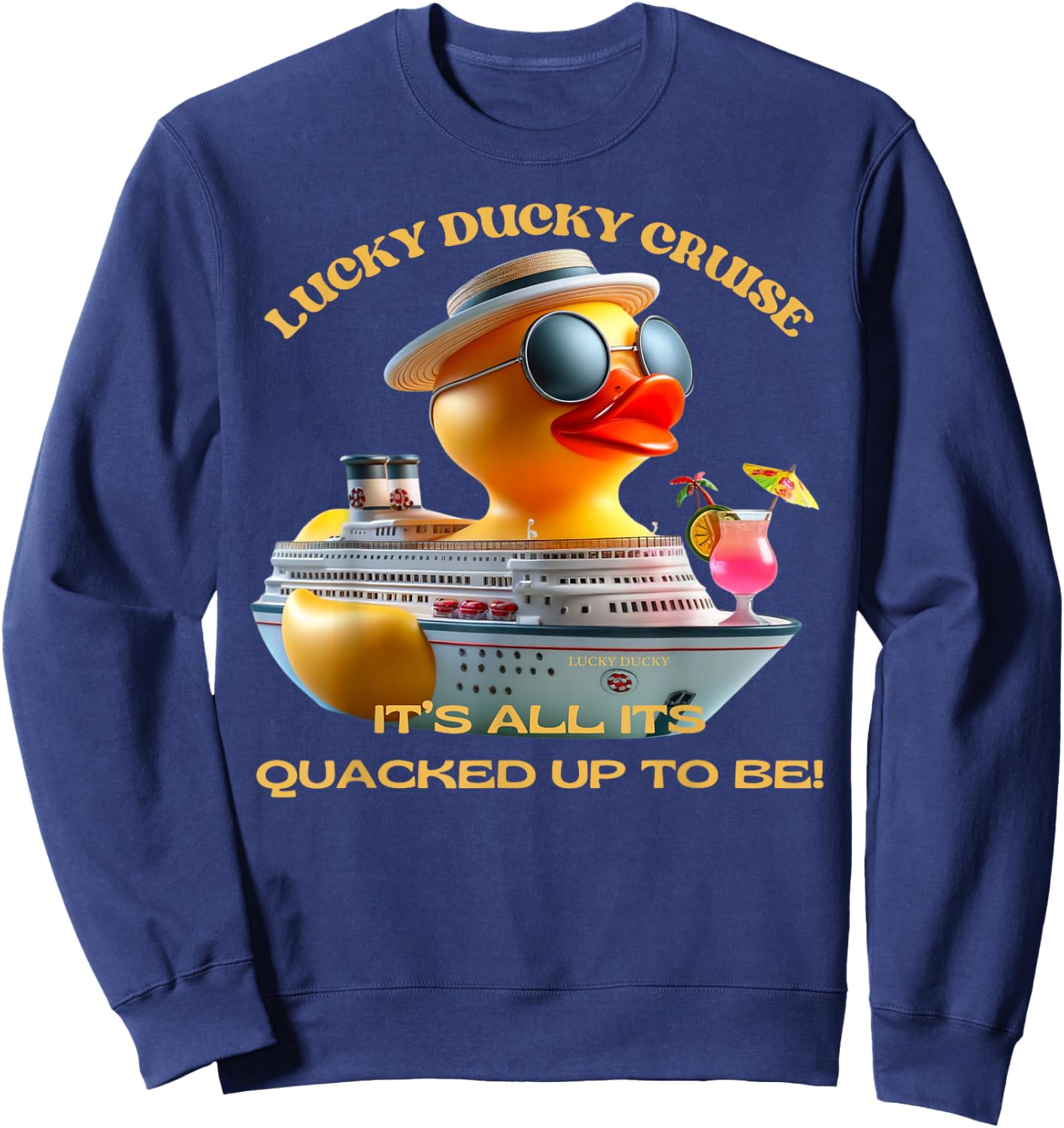 Lucky Ducky Cruise It's All It's Quacked Up to Be Sweatshirt - Sweatshirt | Navy