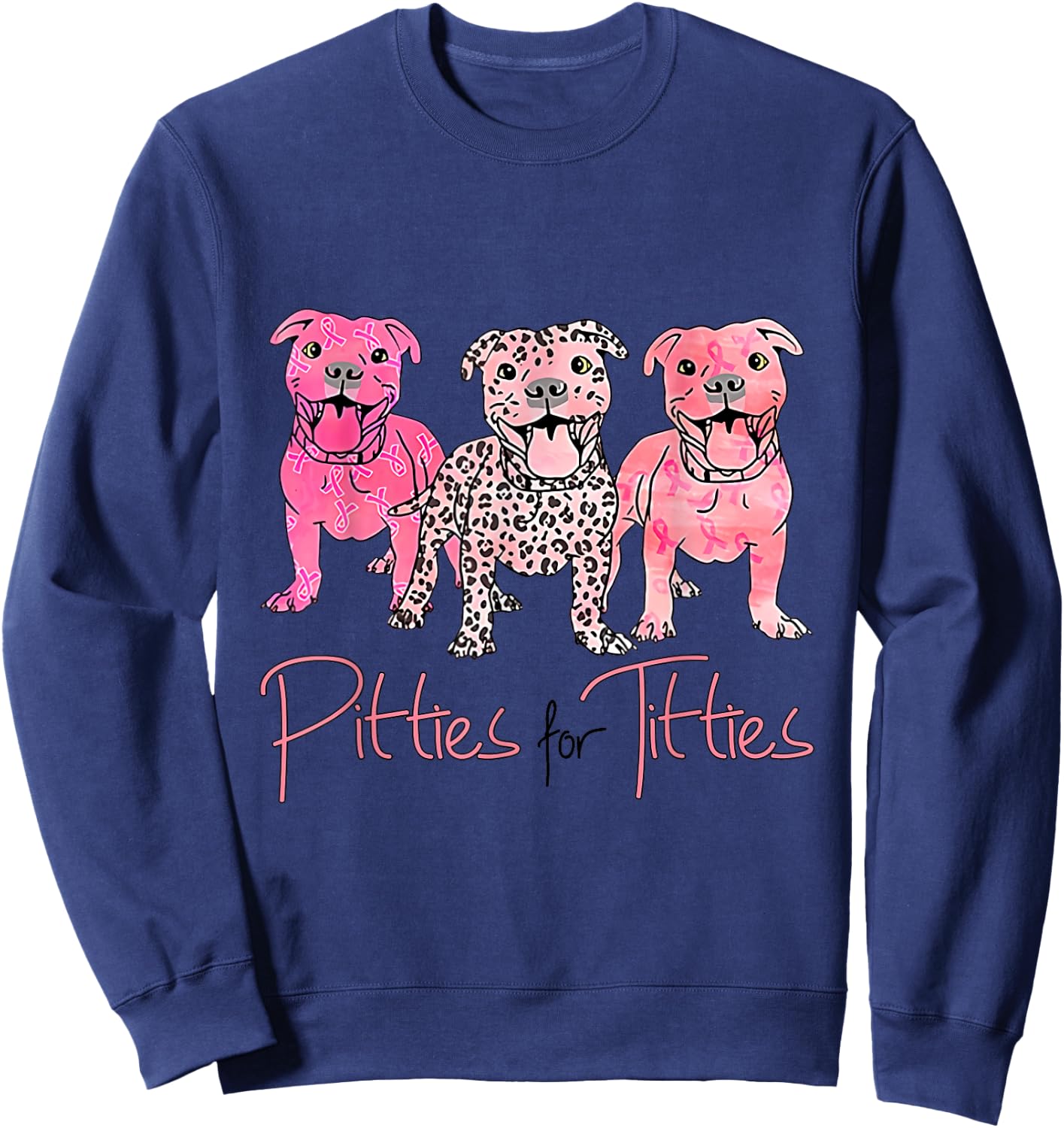 Pitties For Titties Funny Pitbull Breast Cancer Awareness Sweatshirt - Sweatshirt | Navy