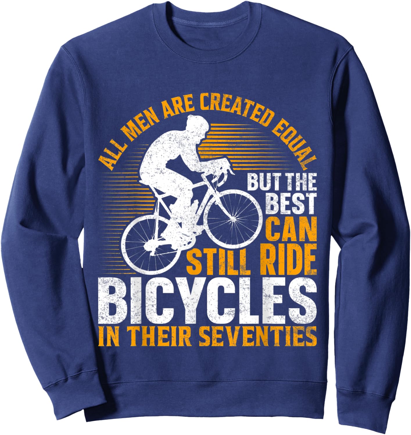 Bike - All Men Equal But the Best Ride Bicycles Seventies Sweatshirt - Sweatshirt | Navy