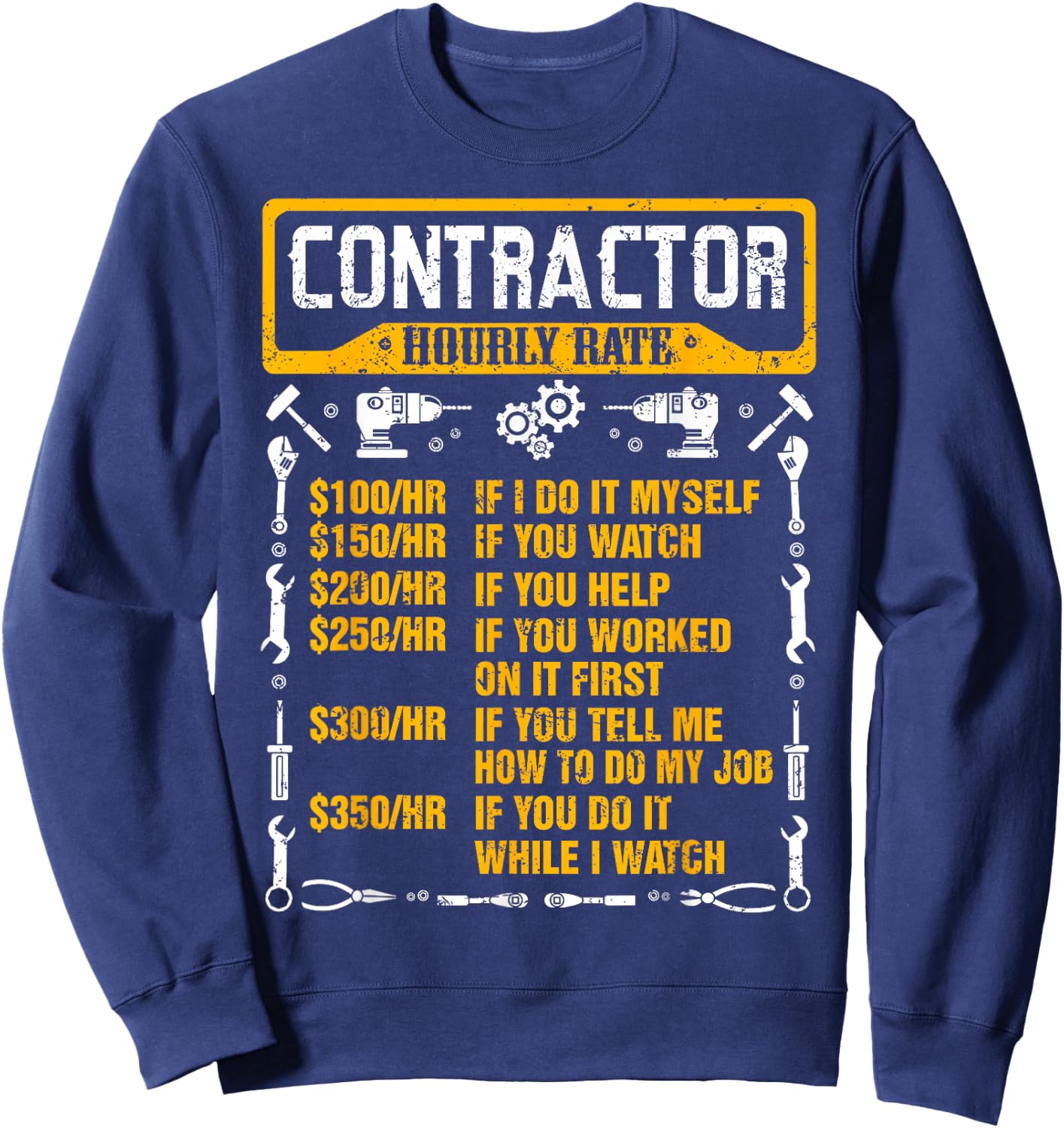 Contractor Hourly Rate Price Chart Funny Construction Work Sweatshirt - Sweatshirt | Navy