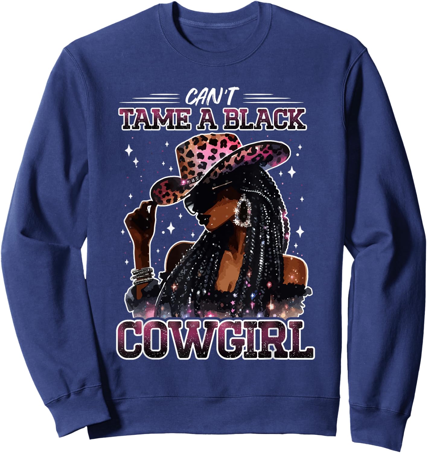 Can't Tame A Black Cowgirl Funny Wild West Horse Country Sweatshirt - Sweatshirt | Navy