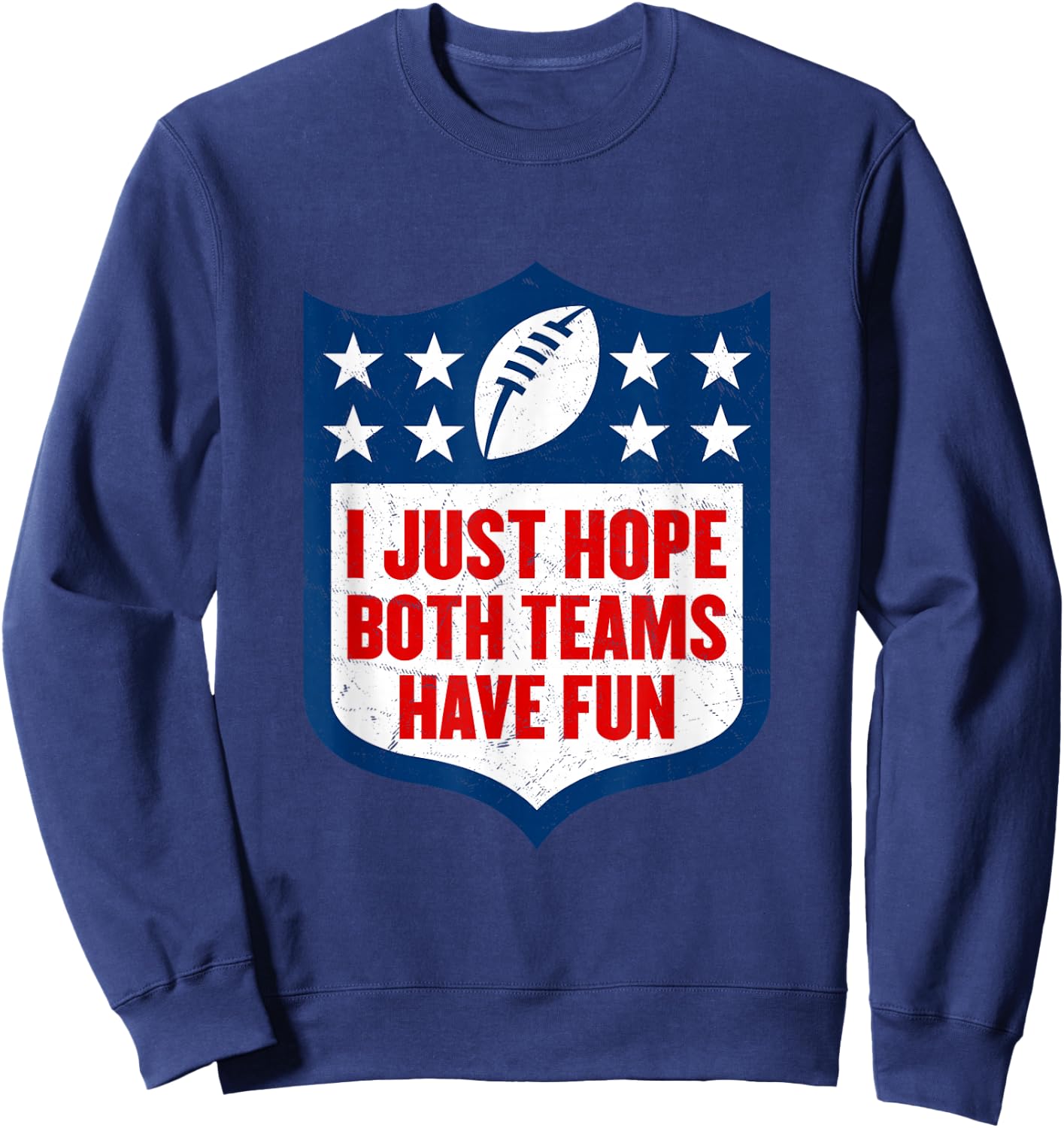I Just Hope Both Teams Have Fun Sweatshirt - Sweatshirt | Navy