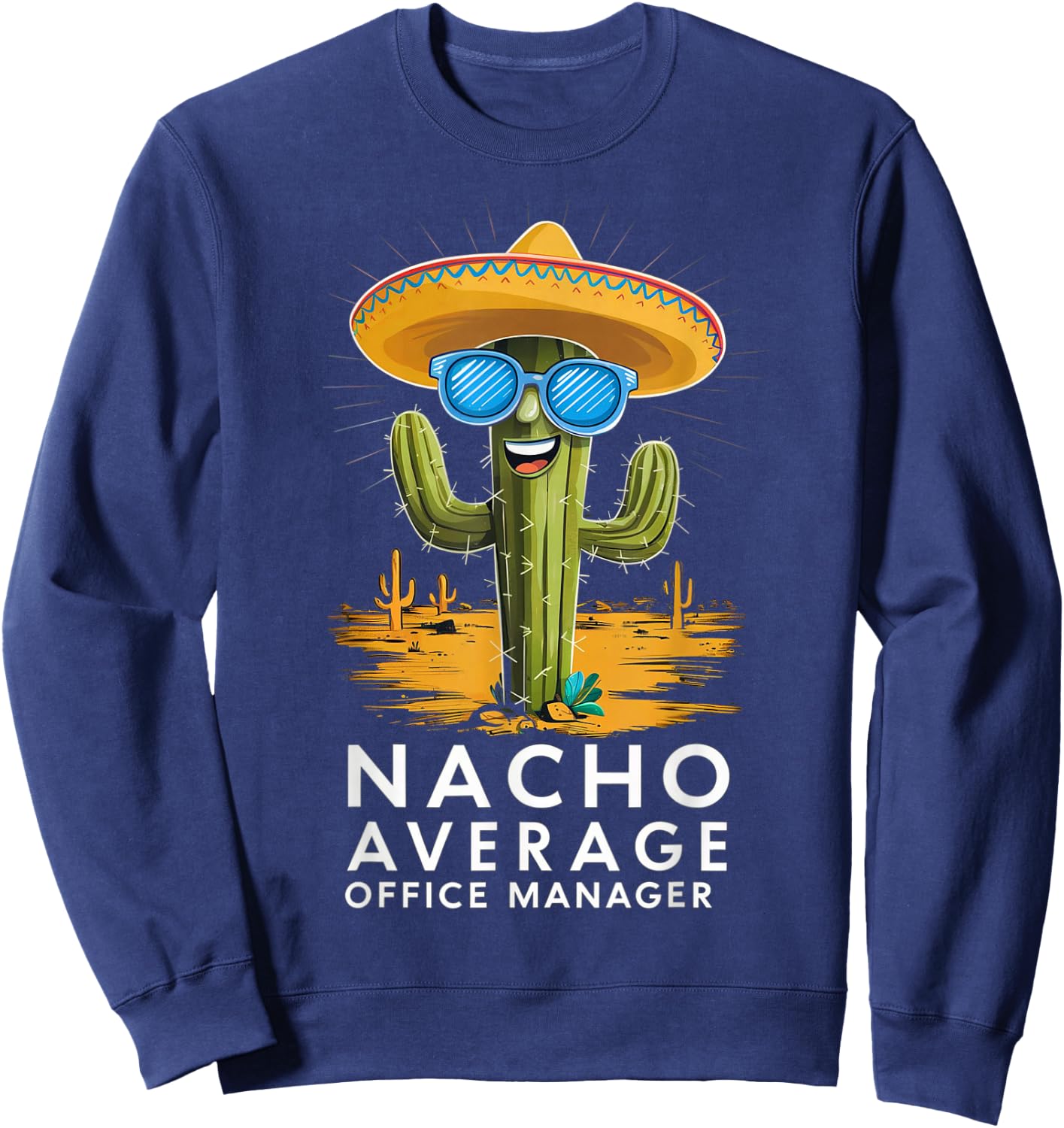 Funny Nacho Average Office Manager Appreciation Retirement Sweatshirt - Sweatshirt | Navy