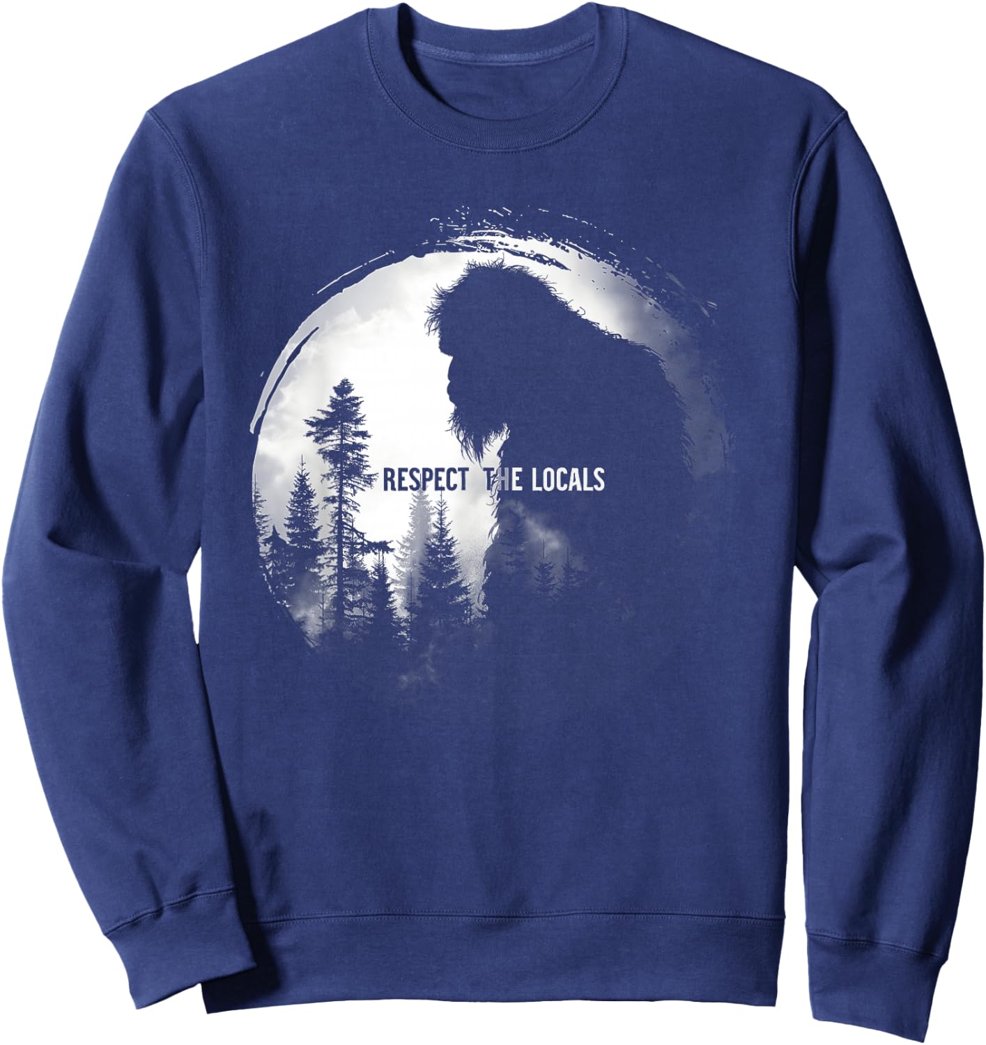 Respect The Locals Bigfoot Nature Wildlife Sweatshirt - Sweatshirt | Navy
