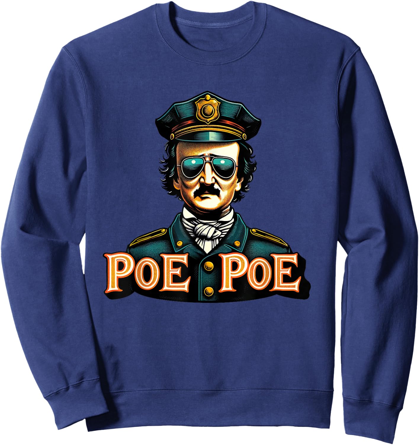 Edgar Allan Poe Poe Funny Police Sweatshirt - Sweatshirt | Navy