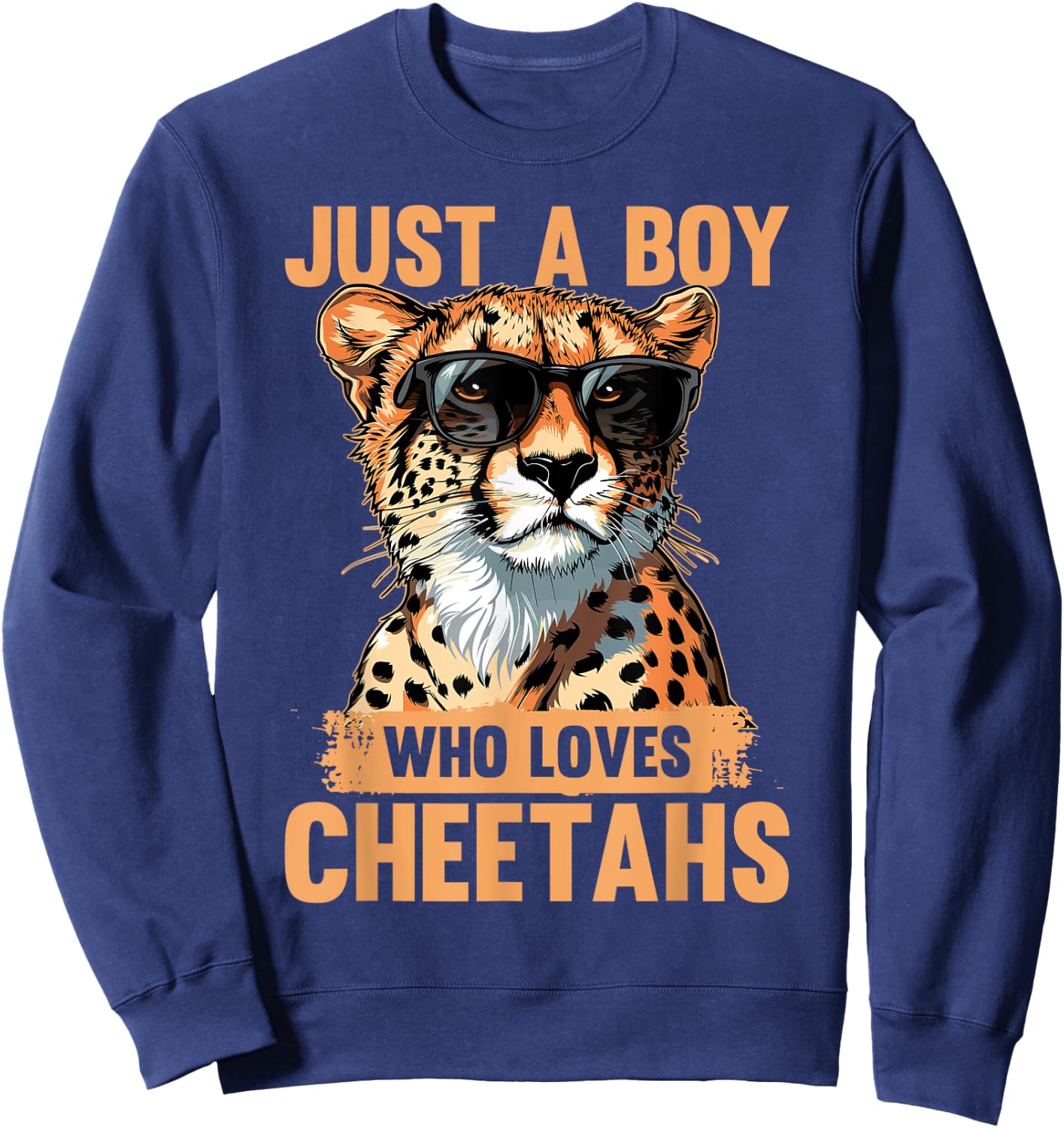 Funny Cheetah Animal Just A Boy Who Loves Cheetahs Sweatshirt - Sweatshirt | Navy