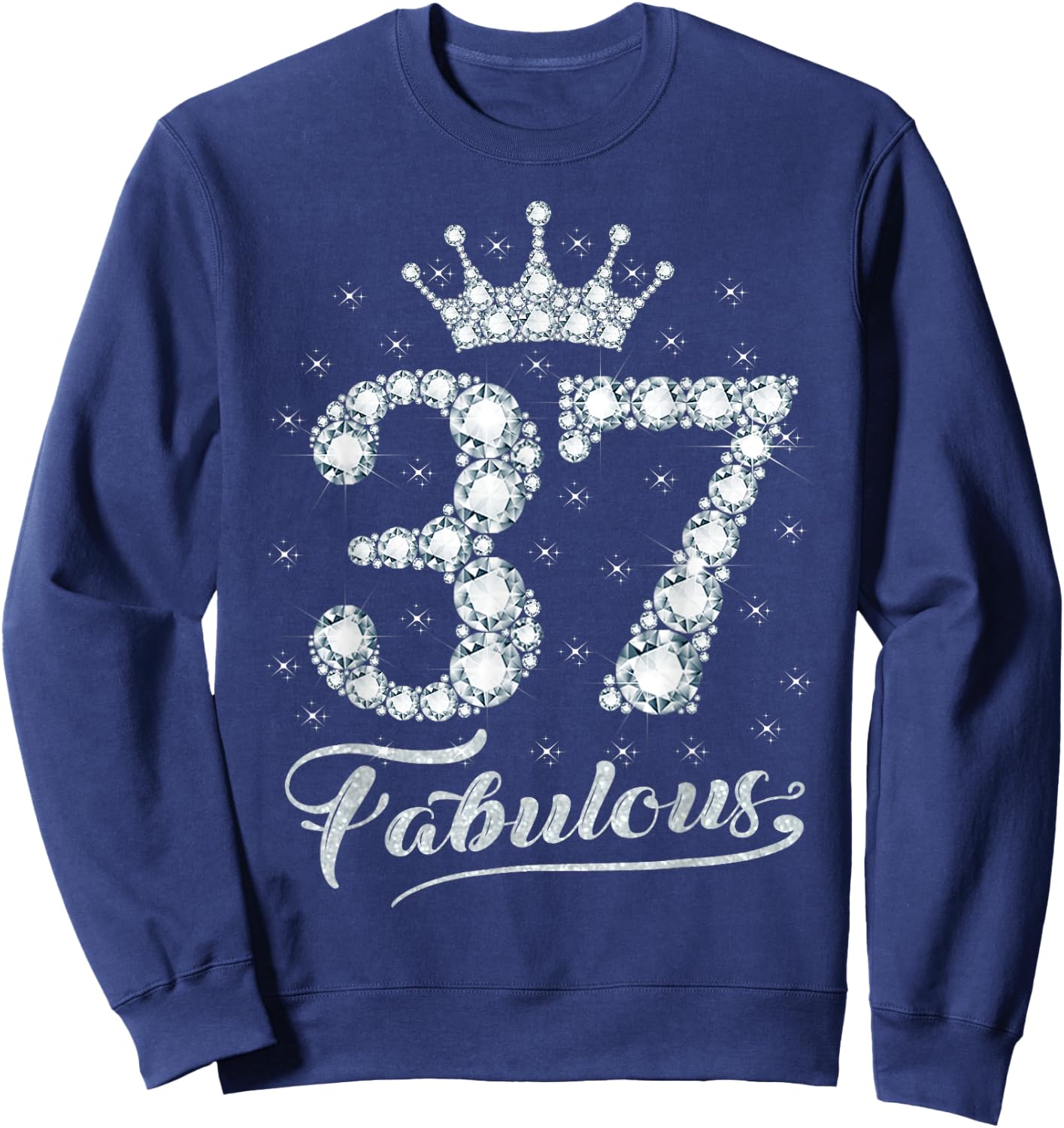 37 Fabulous 37 Years Old Happy 37th Birthday Girl Women Sweatshirt - Sweatshirt | Navy