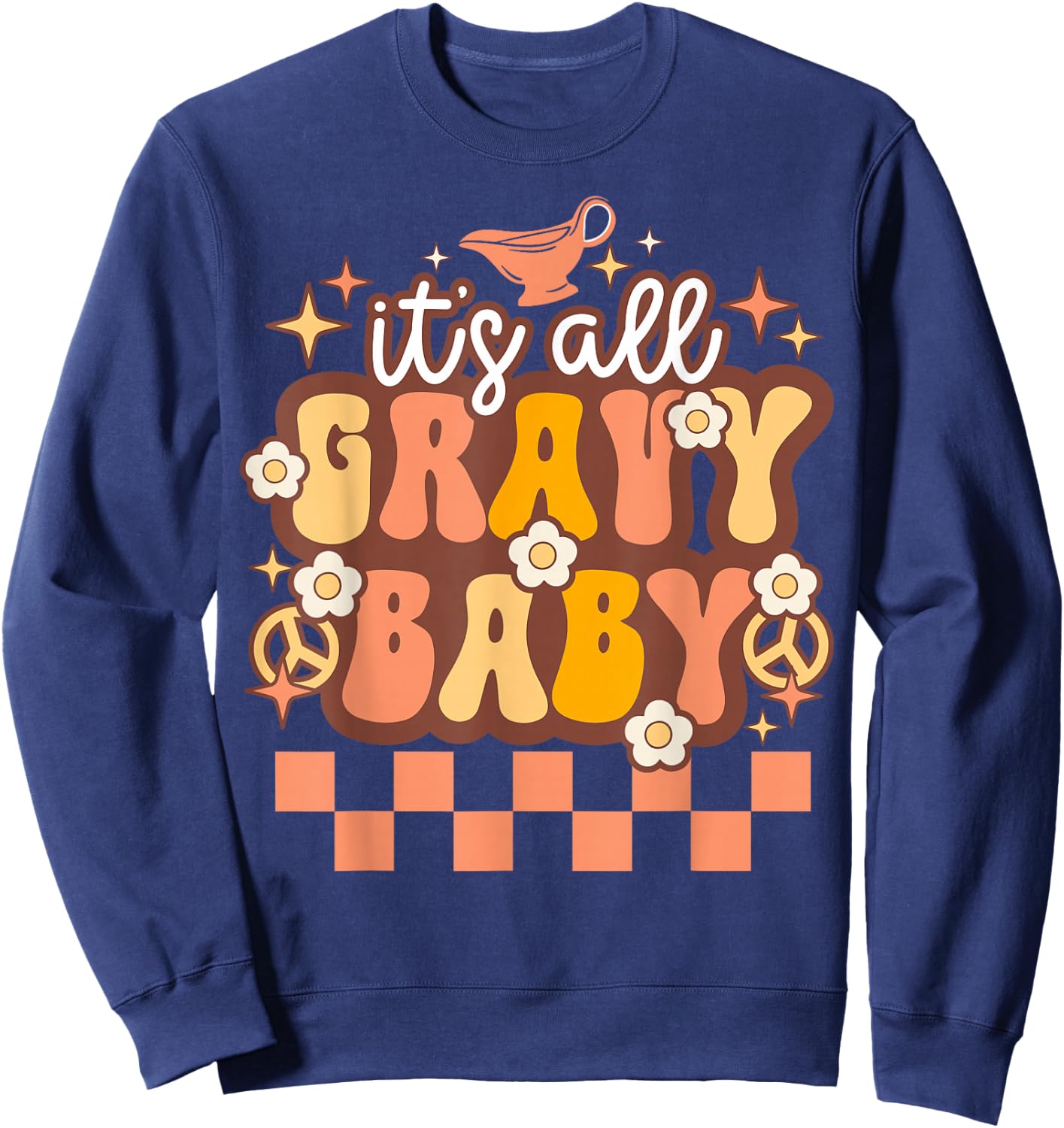 Vintage Groovy Its All Gravy Baby Funny Family Thanksgiving Sweatshirt - Sweatshirt | Navy