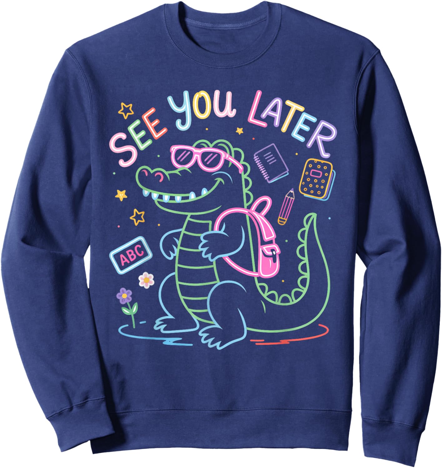 See You Later Teacher Summer Alligator Last Day Of School Sweatshirt - Sweatshirt | Navy