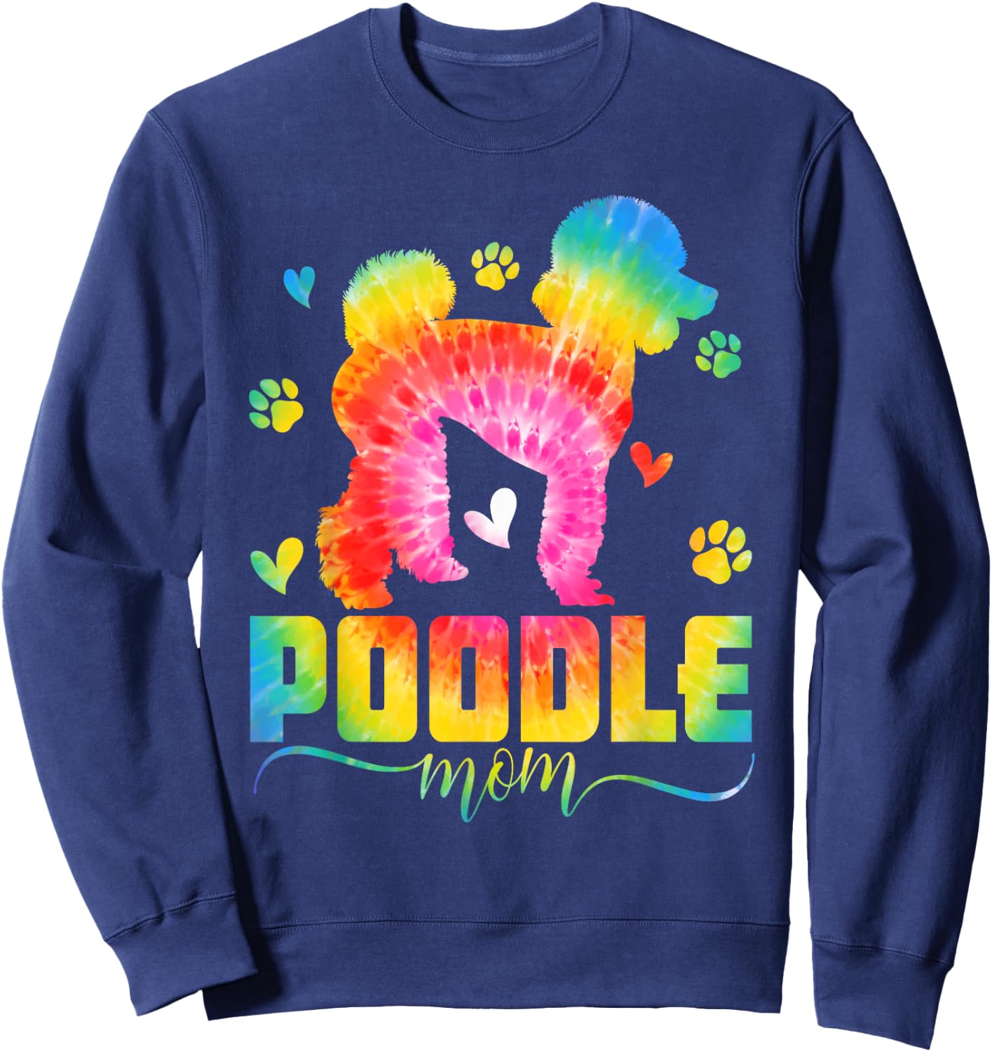 Funny Poodle Mom Poodle Dog Mom Tie Dye Mothers Day Women Sweatshirt - Sweatshirt | Navy