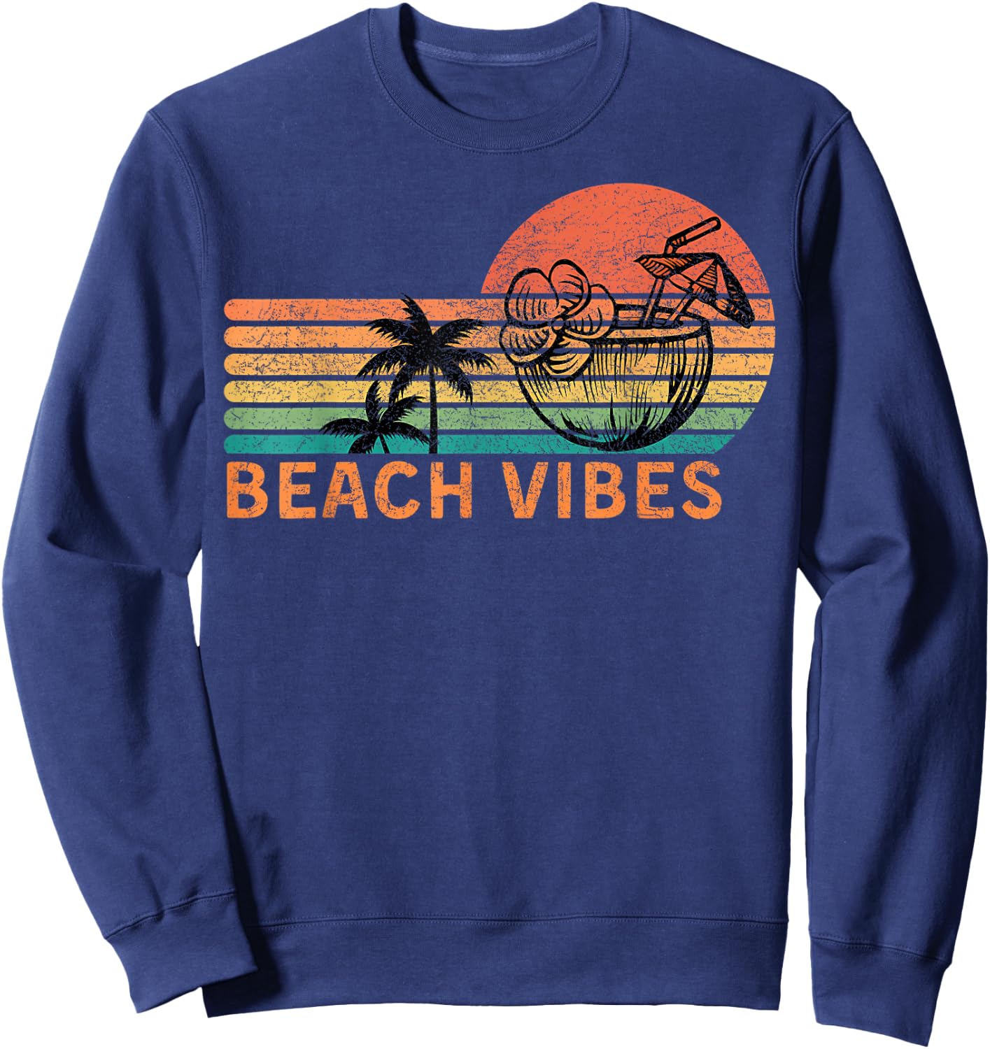 Vintage Beach Vibes Coconut Cocktail Palm Trees Retro Sunset Men Women Sweatshirt - Sweatshirt | Navy