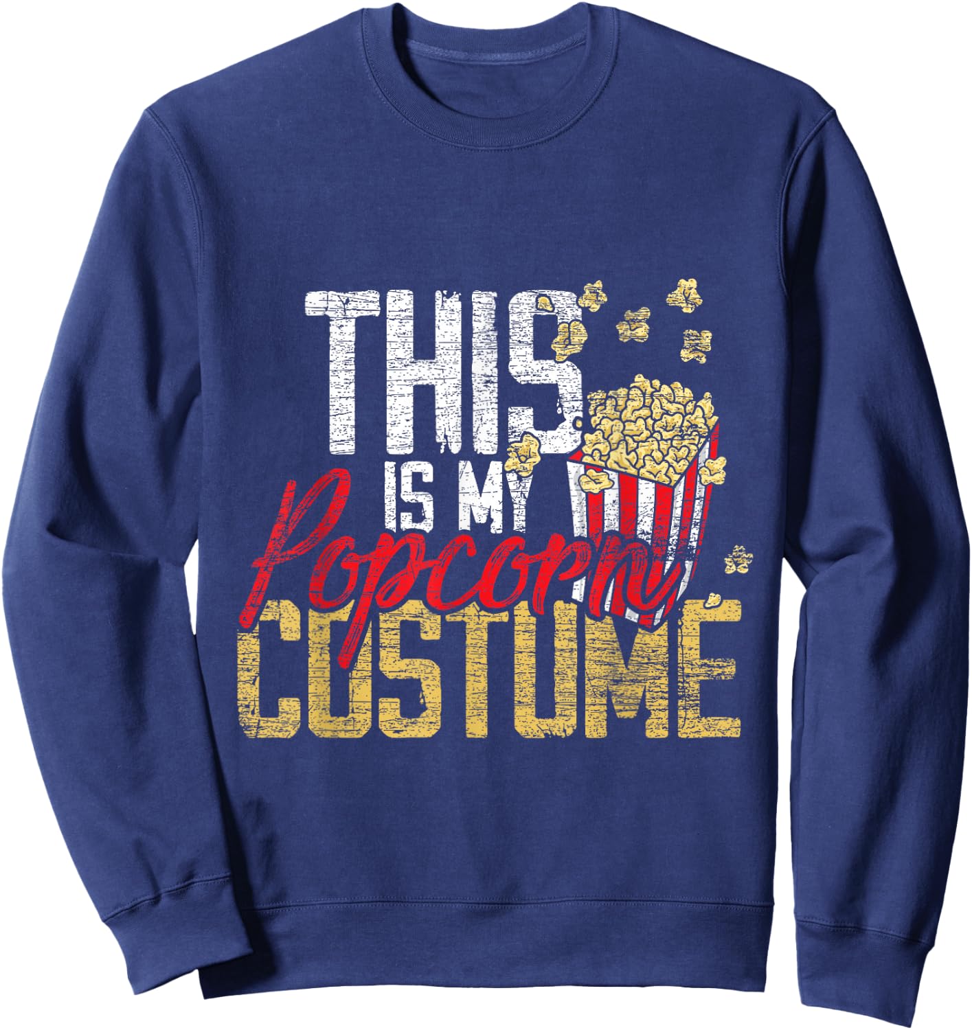 This is My Popcorn Costume Sweatshirt - Sweatshirt | Navy