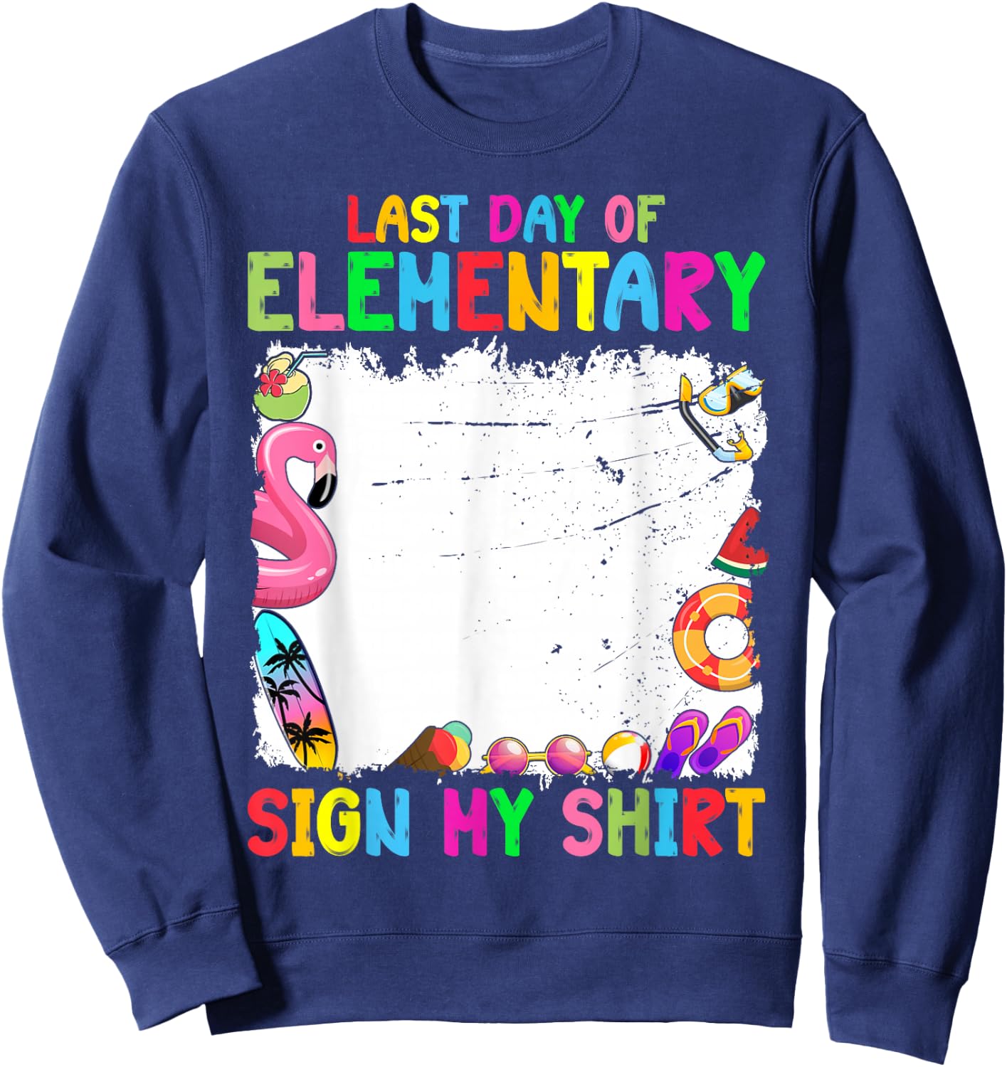 Last day of Elementary Sign My Funny Student Kids Boys Sweatshirt - Sweatshirt | Navy