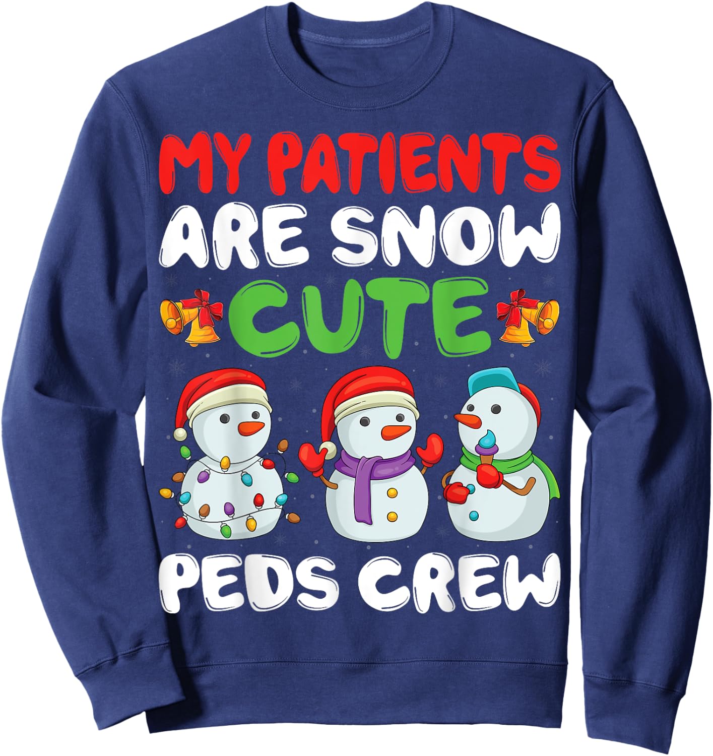 My Patients Are Snow PEDS Crew Pediatric Nurse Christmas Sweatshirt - Sweatshirt | Navy